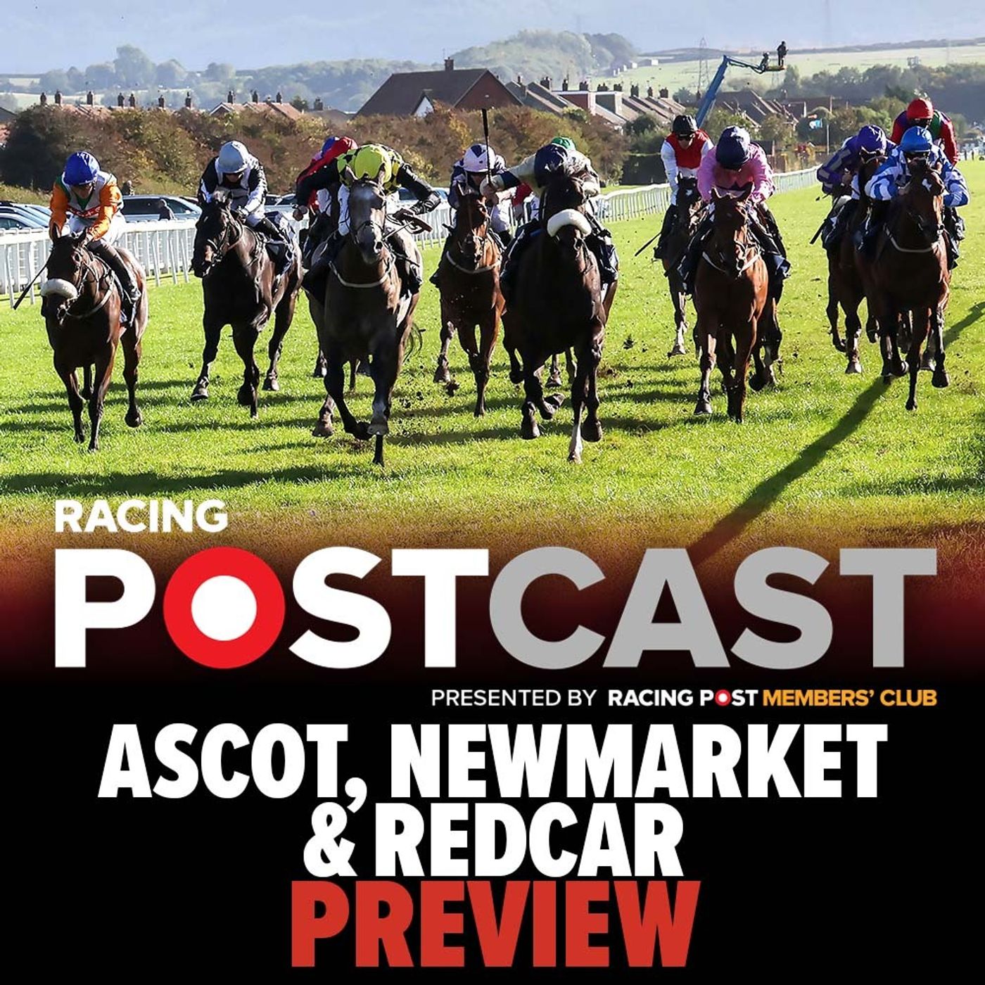 111: Ascot, Newmarket & Redcar Preview | Horse Racing Tips | Racing Postcast