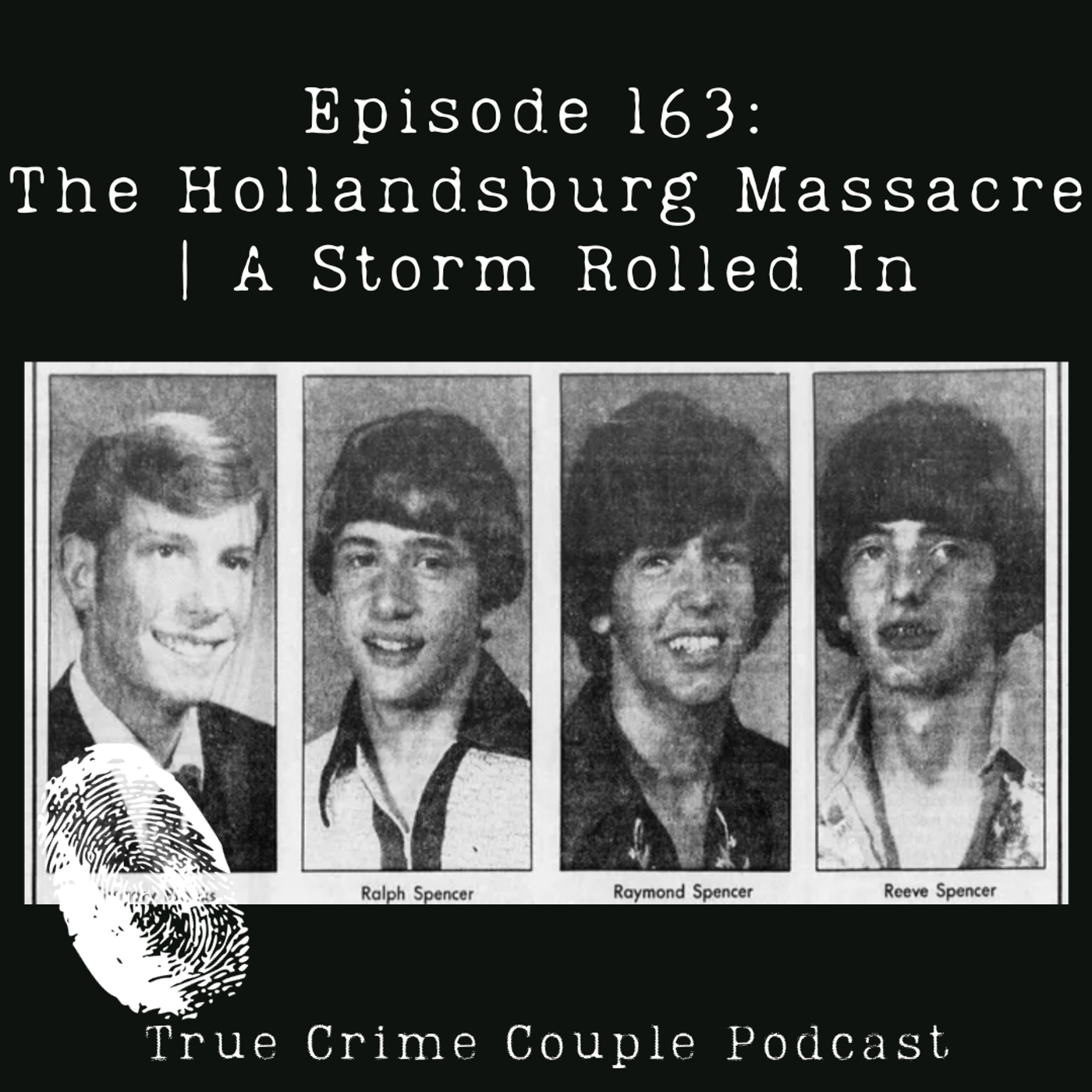 Episode 163: The Hollandsburg Massacre  A Storm Rolled In – True Crime  Couple – Podcast – Podtail