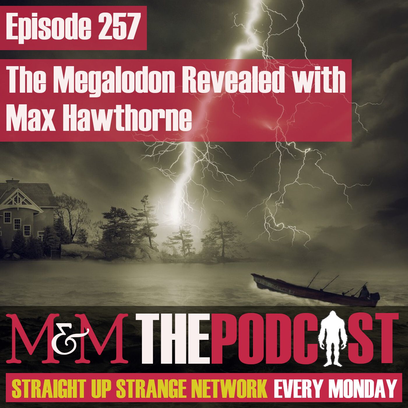 Mysteries and Monsters: Episode 257 The Megalodon Revealed with Max Hawthorne