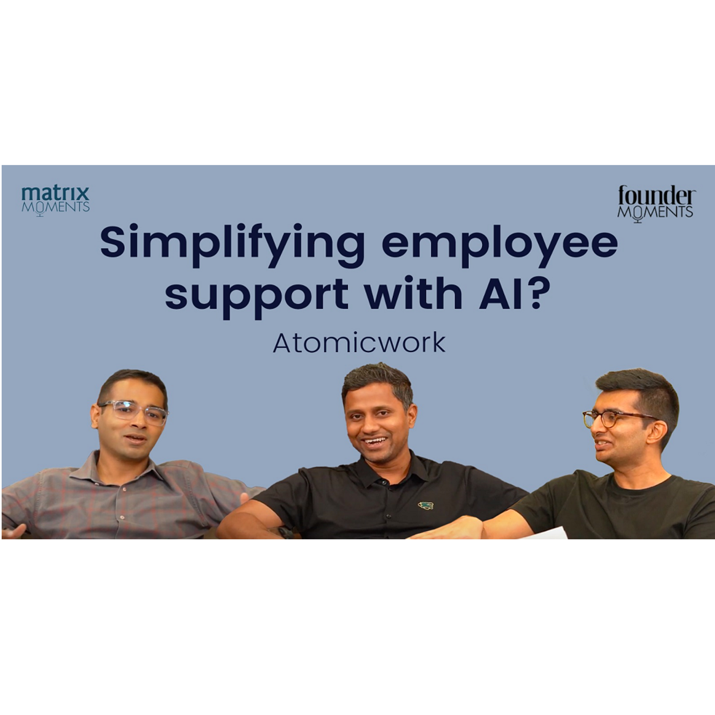 179: Matrix Moments: Simplifying employee support with AI - Atomicwork