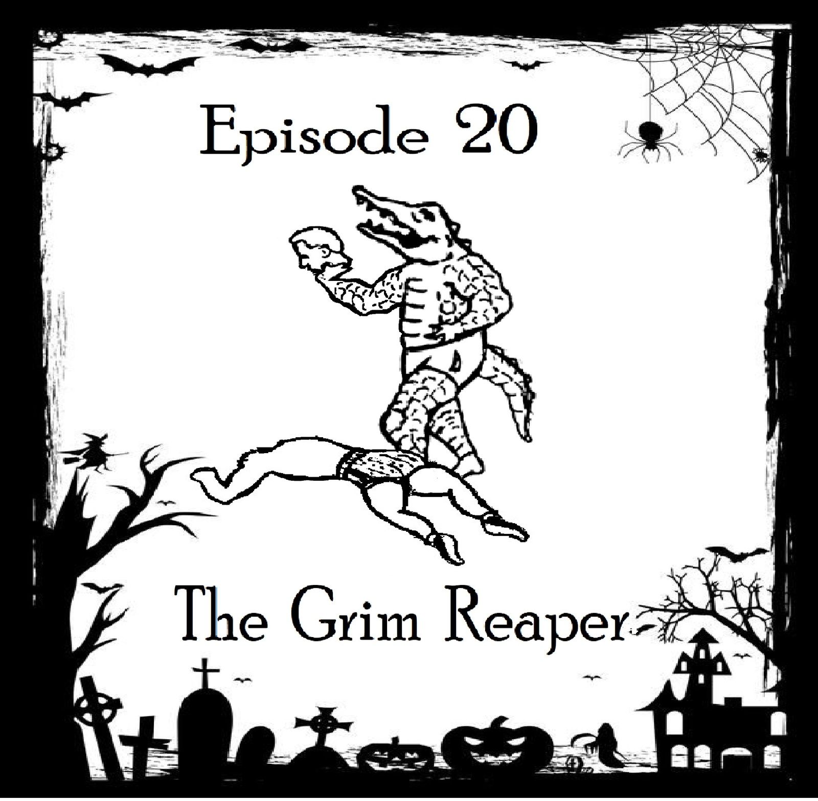 S1 Ep20: The Grim Reaper - Episode 20 episode artwork
