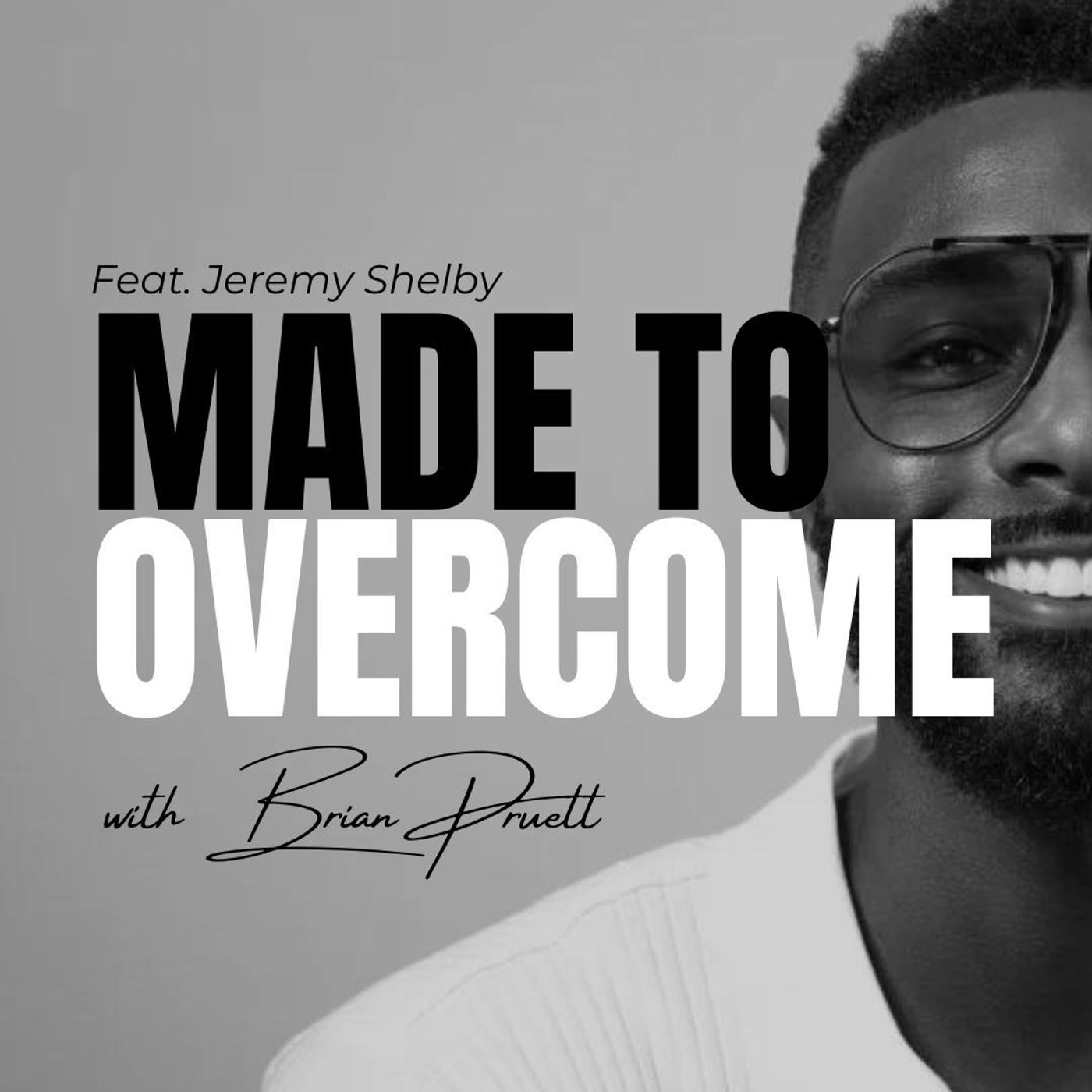 37: Made to Overcome (with Jeremy Shelby)
