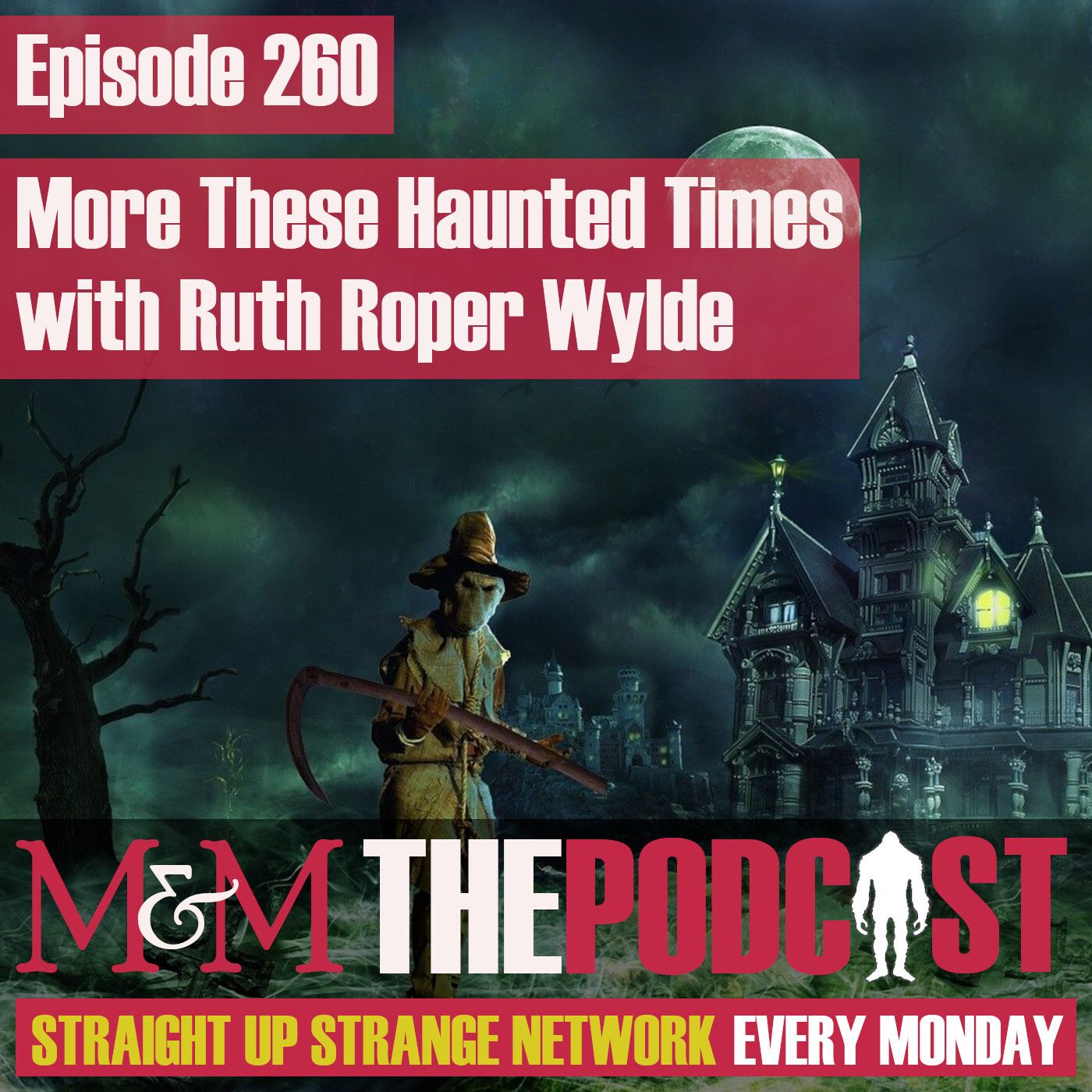 Mysteries and Monsters: Episode 260 More Haunted Times with Ruth Roper-Wylde