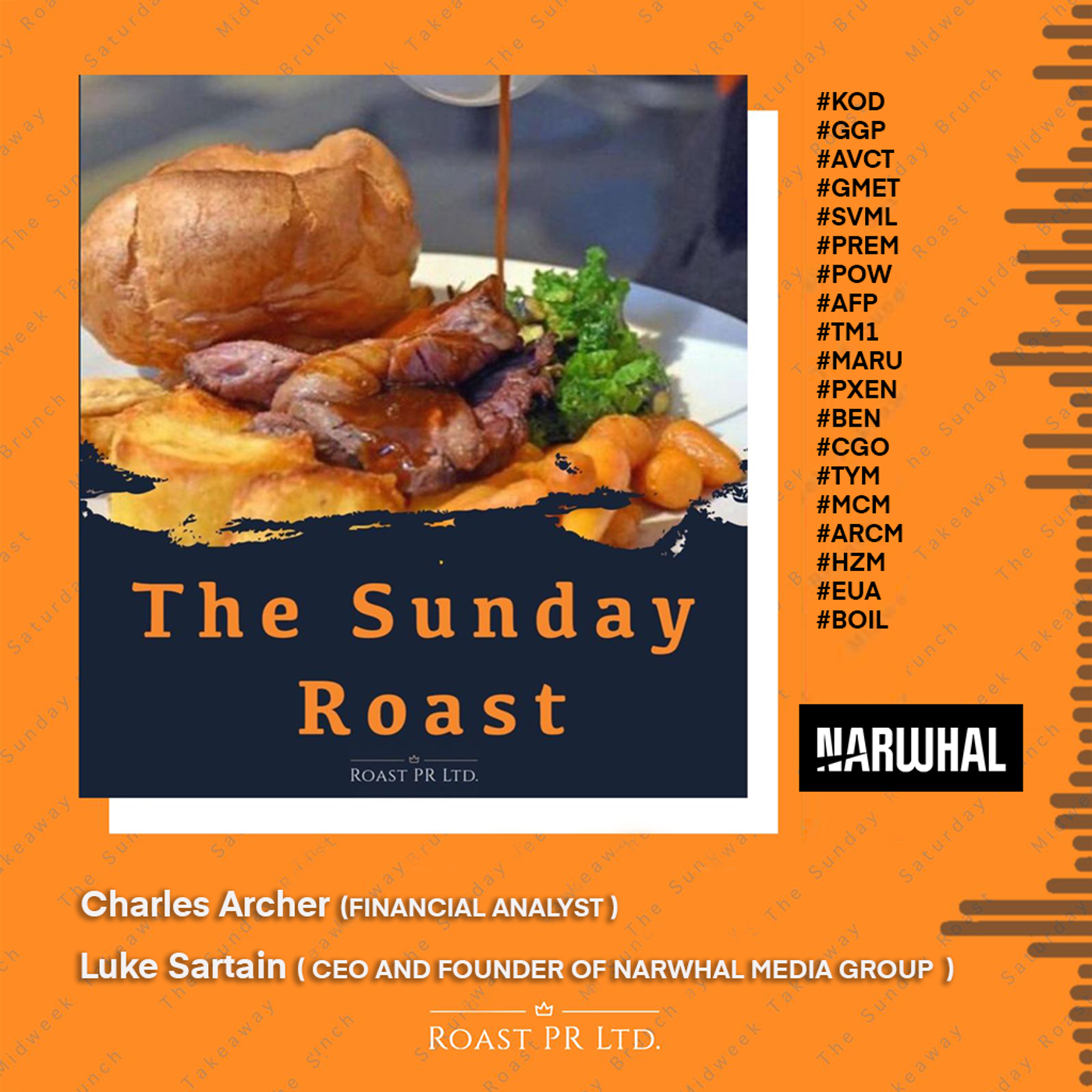 S6 Ep18: Sunday Roast featuring Charles Archer, long-term FTSE/AIM investor and freelance financial analyst & Luke Sartain, CEO of Narwhal Media Group #KOD #GGP #AVCT #GMET #SVML #PREM #POW #AFP #TM1 #MARU #PXEN #BEN #CGO #TYM #MCM #ARCM #HZM #EUA #BOIL episode artwork