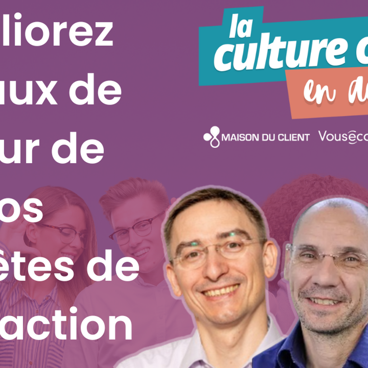 Comment améliorer les taux de retours de vos enquêtes de satisfaction ? episode artwork