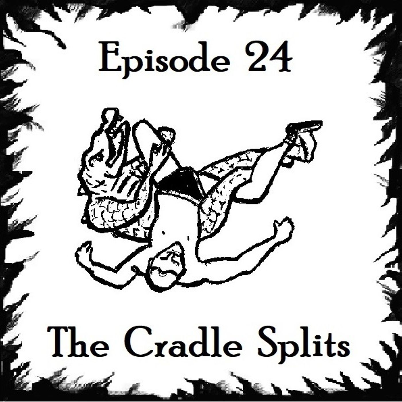 S1 Ep24: The Cradle Splits - Episode 24 episode artwork