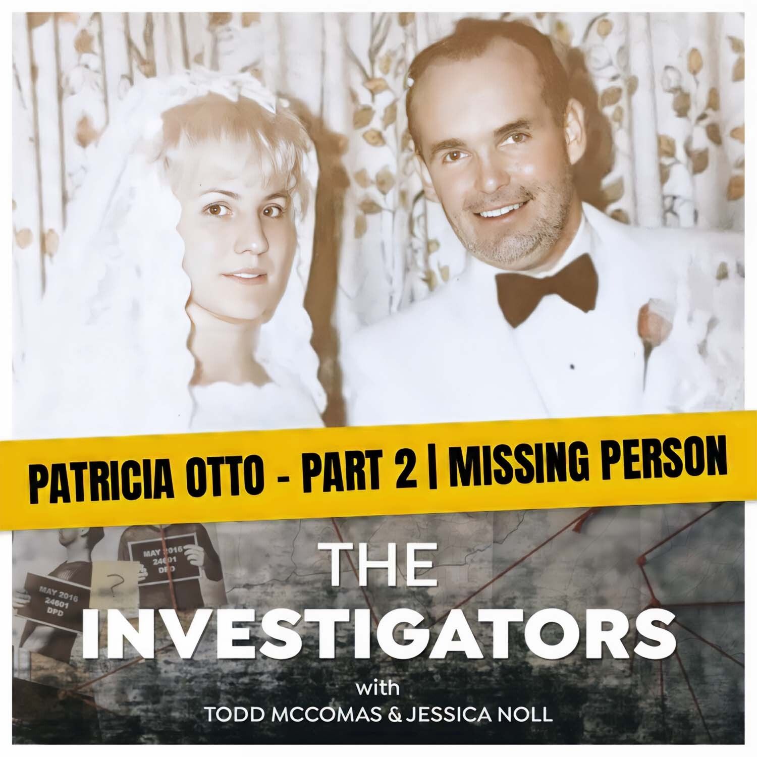 8: Patricia Otto - Part 2 | Missing Person