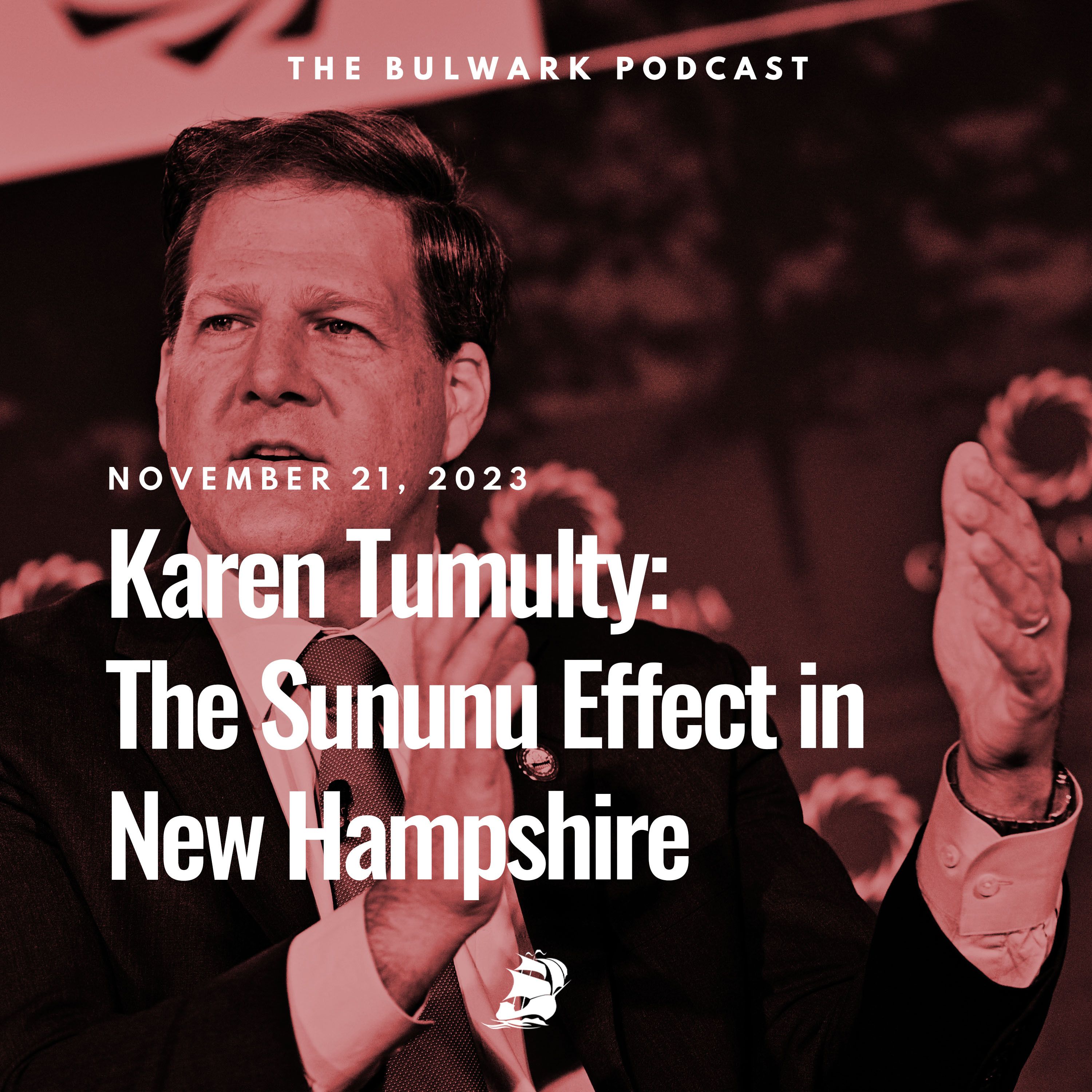 Karen Tumulty: The Sununu Effect in New Hampshire by The Bulwark Podcast