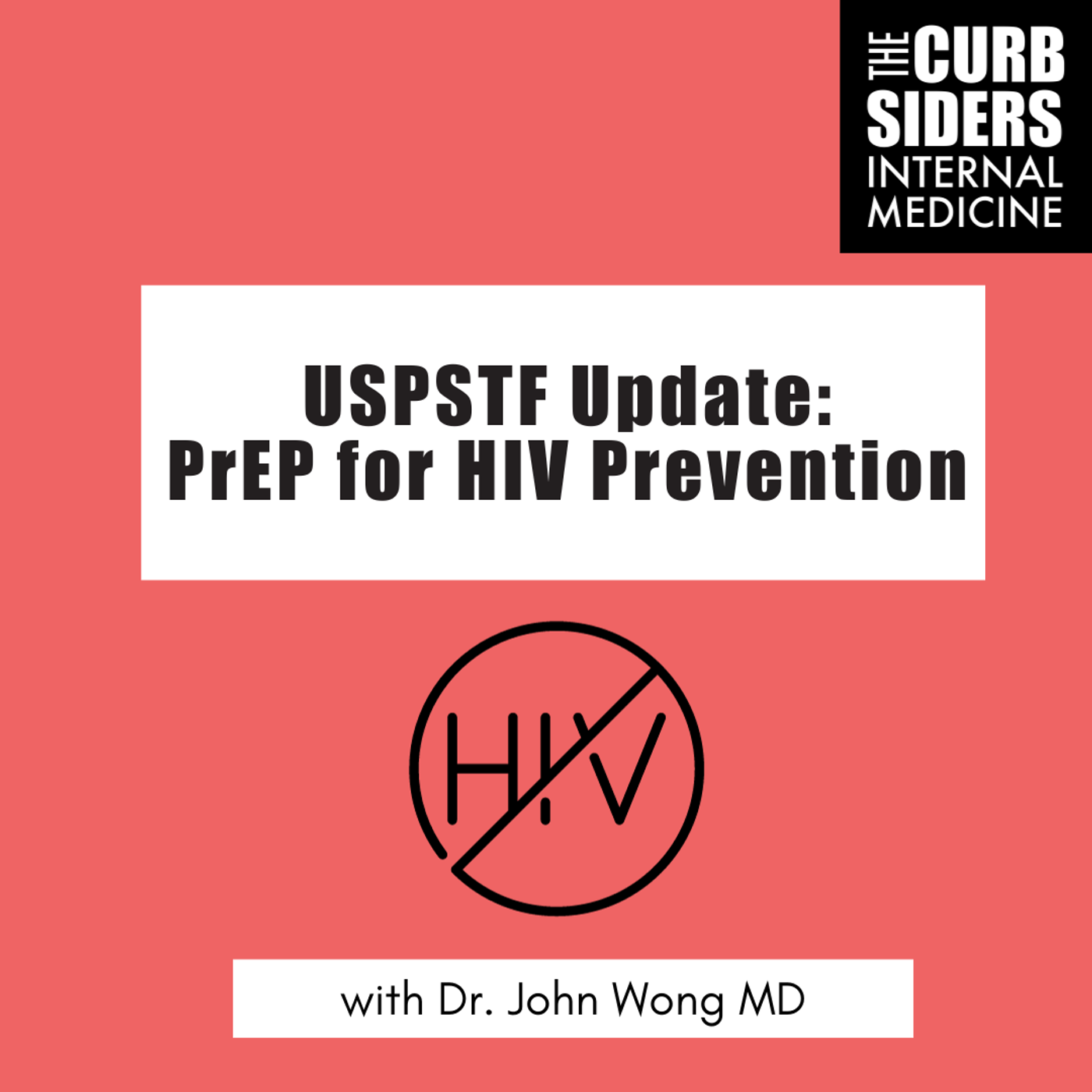 #417 USPSTF Update: PrEP for HIV Prevention with Dr. John Wong MD