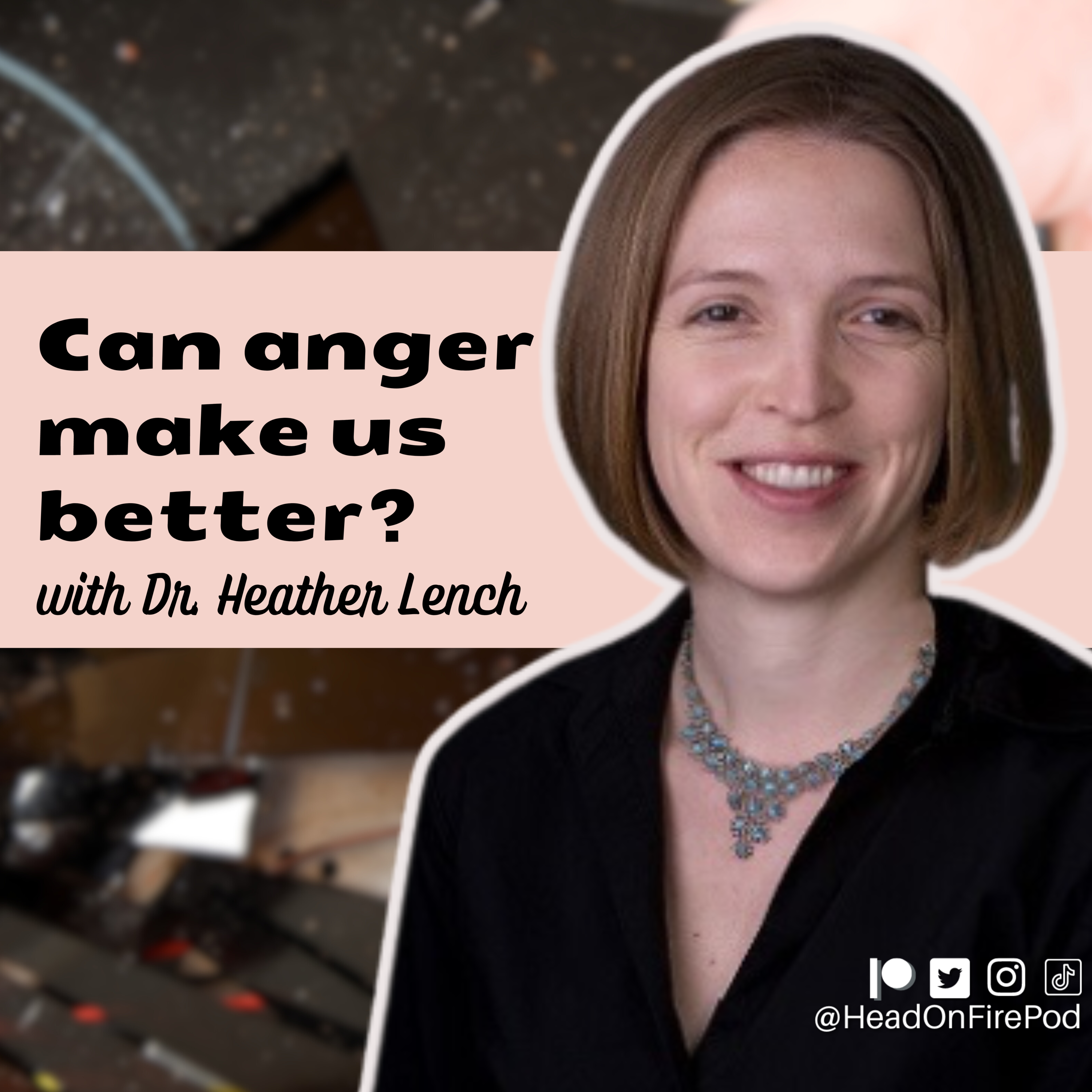 Can anger make us better? with Dr. Heather Lench