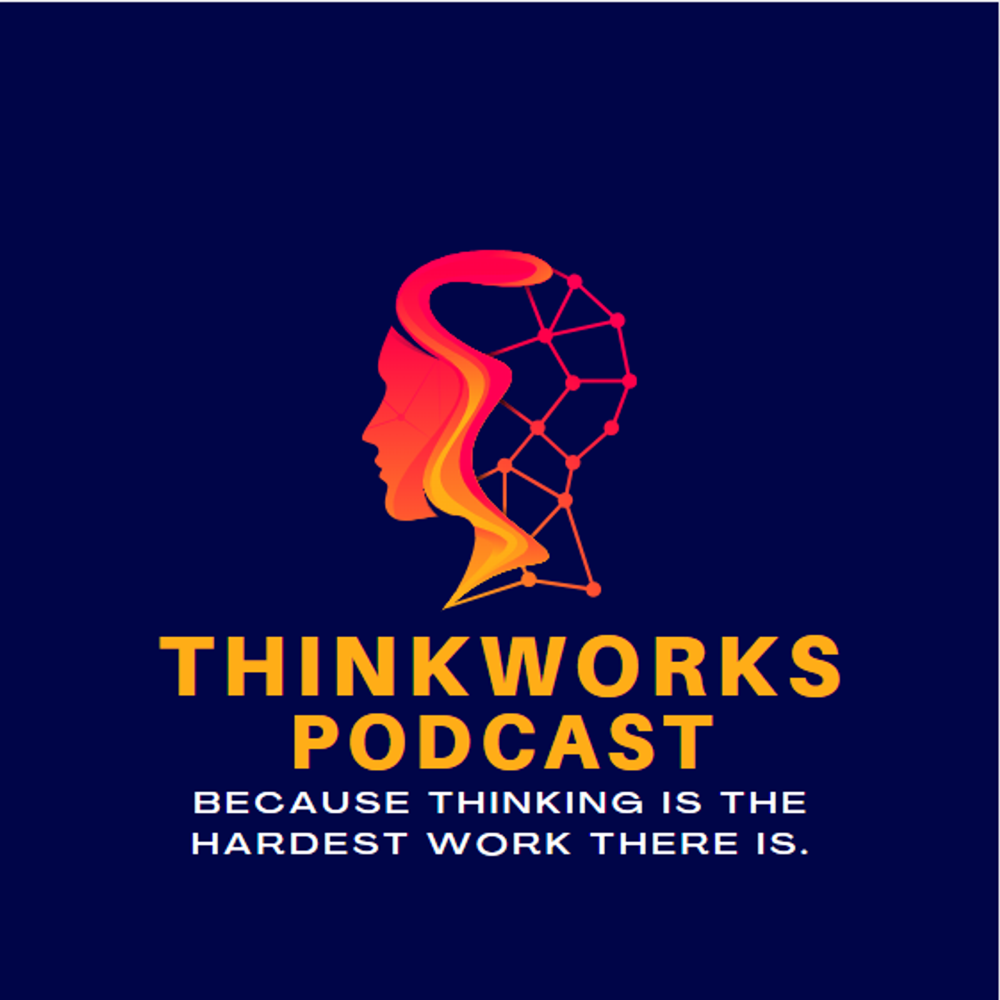 ThinkWORKS: Because Thinking Is The Hardest Work There Is. Image