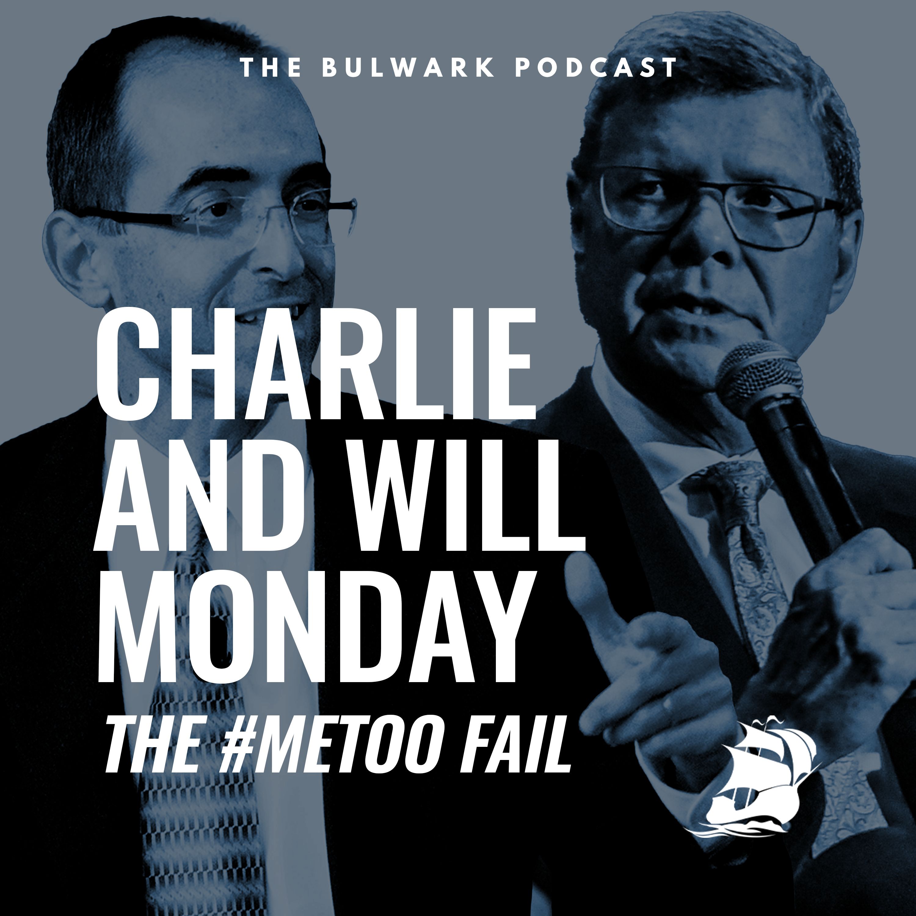 Will Saletan: The #MeToo Fail by The Bulwark Podcast