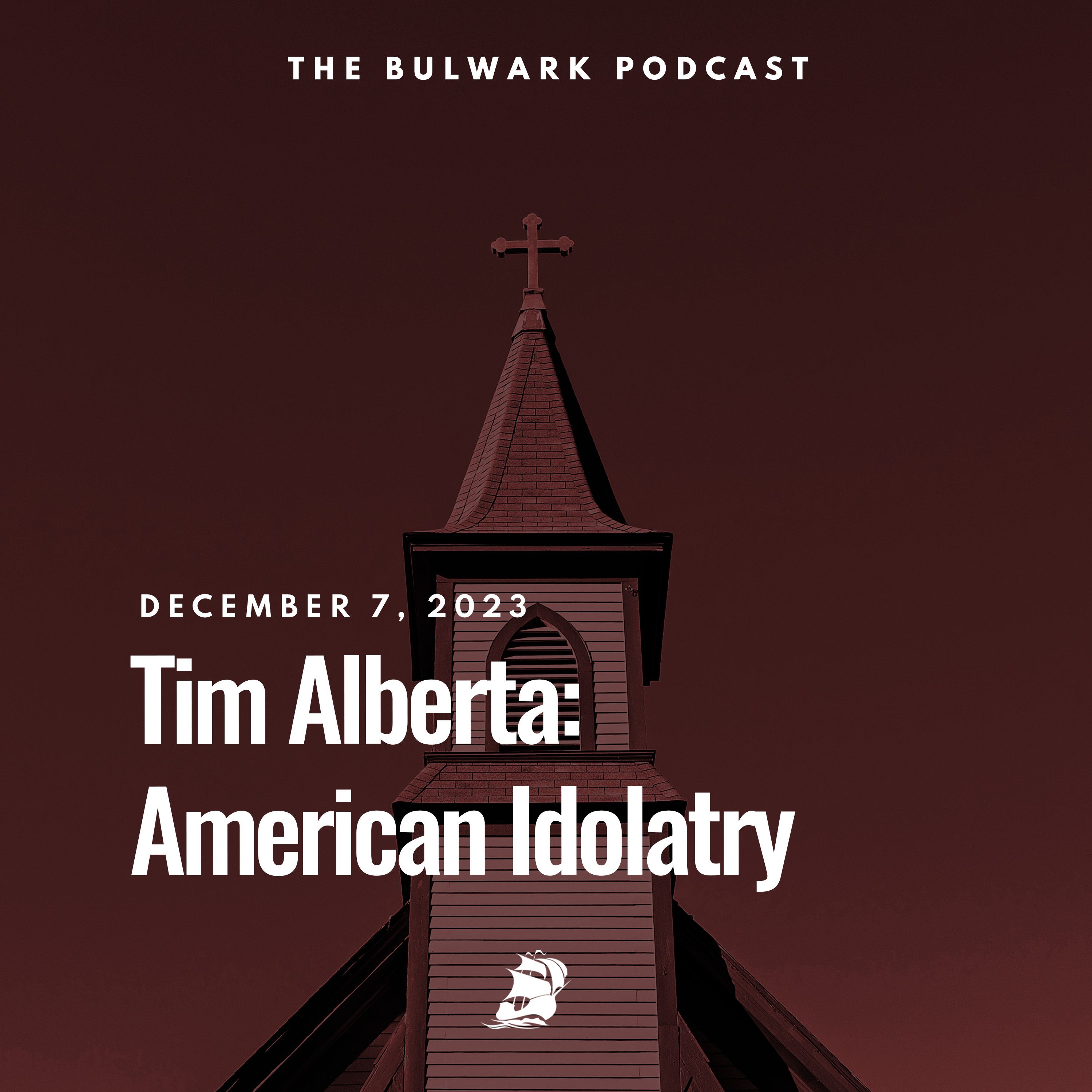 Tim Alberta: American Idolatry by The Bulwark Podcast