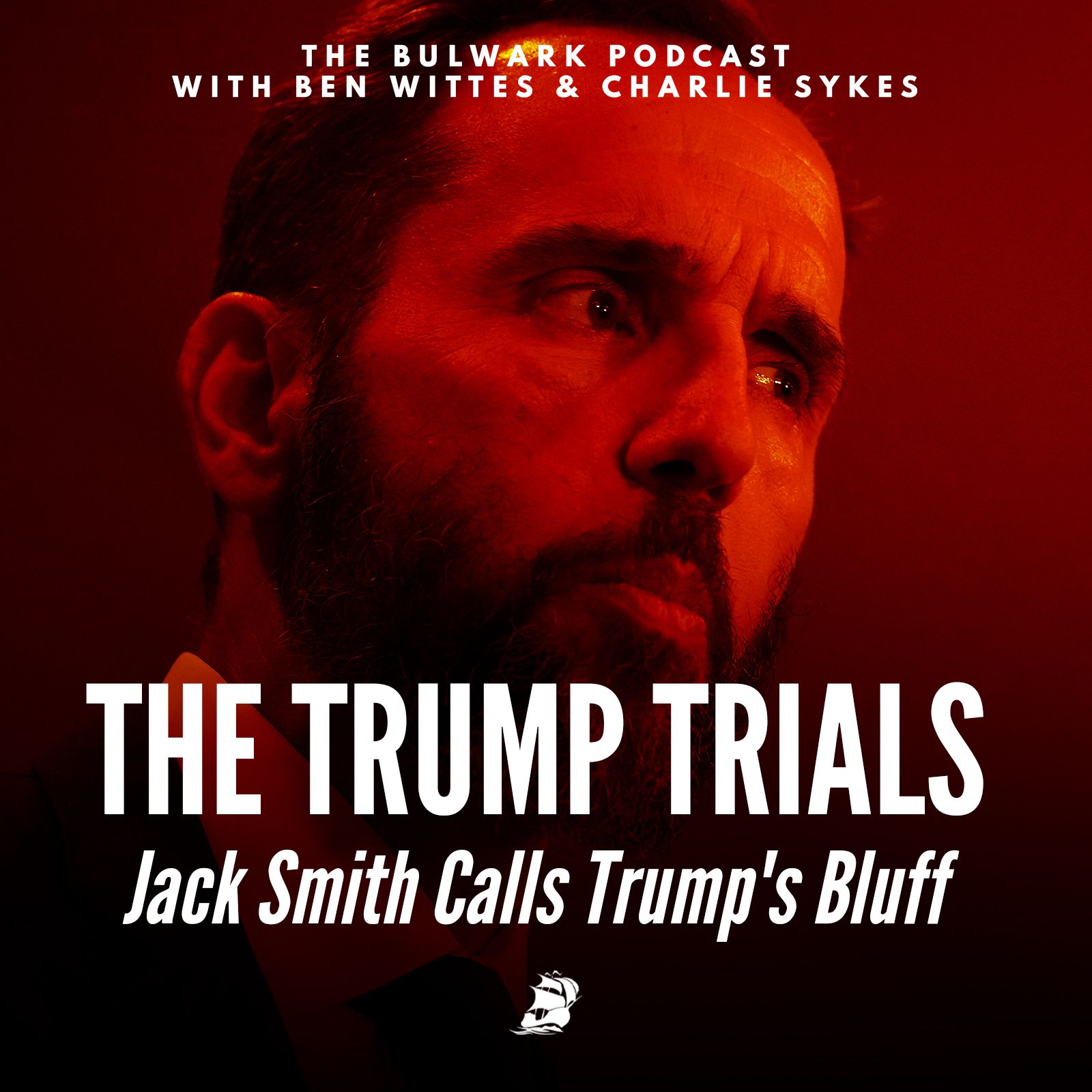 Jack Smith Calls Trump's Bluff by The Bulwark Podcast