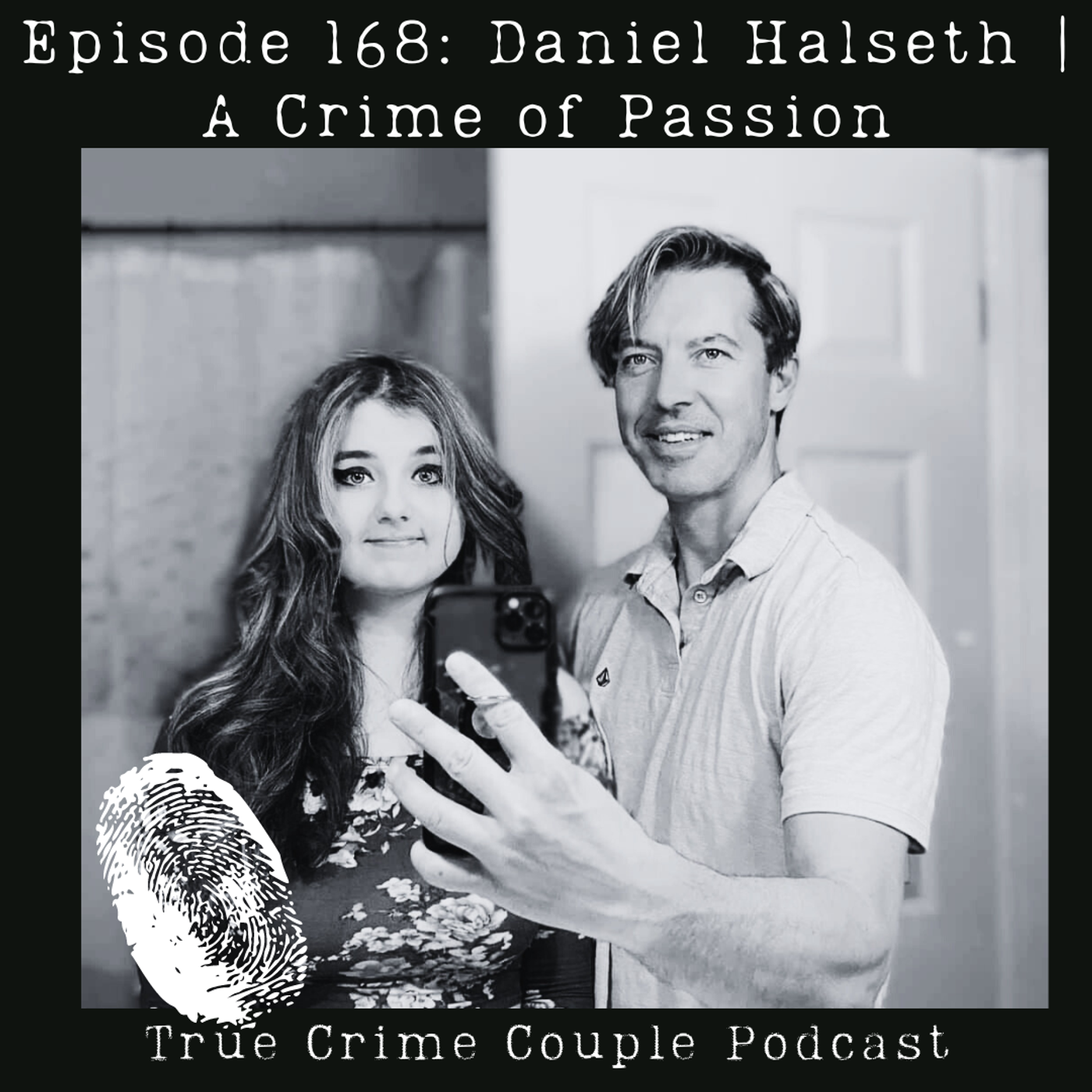 Episode 168: Daniel Halseth | A Crime of Passion