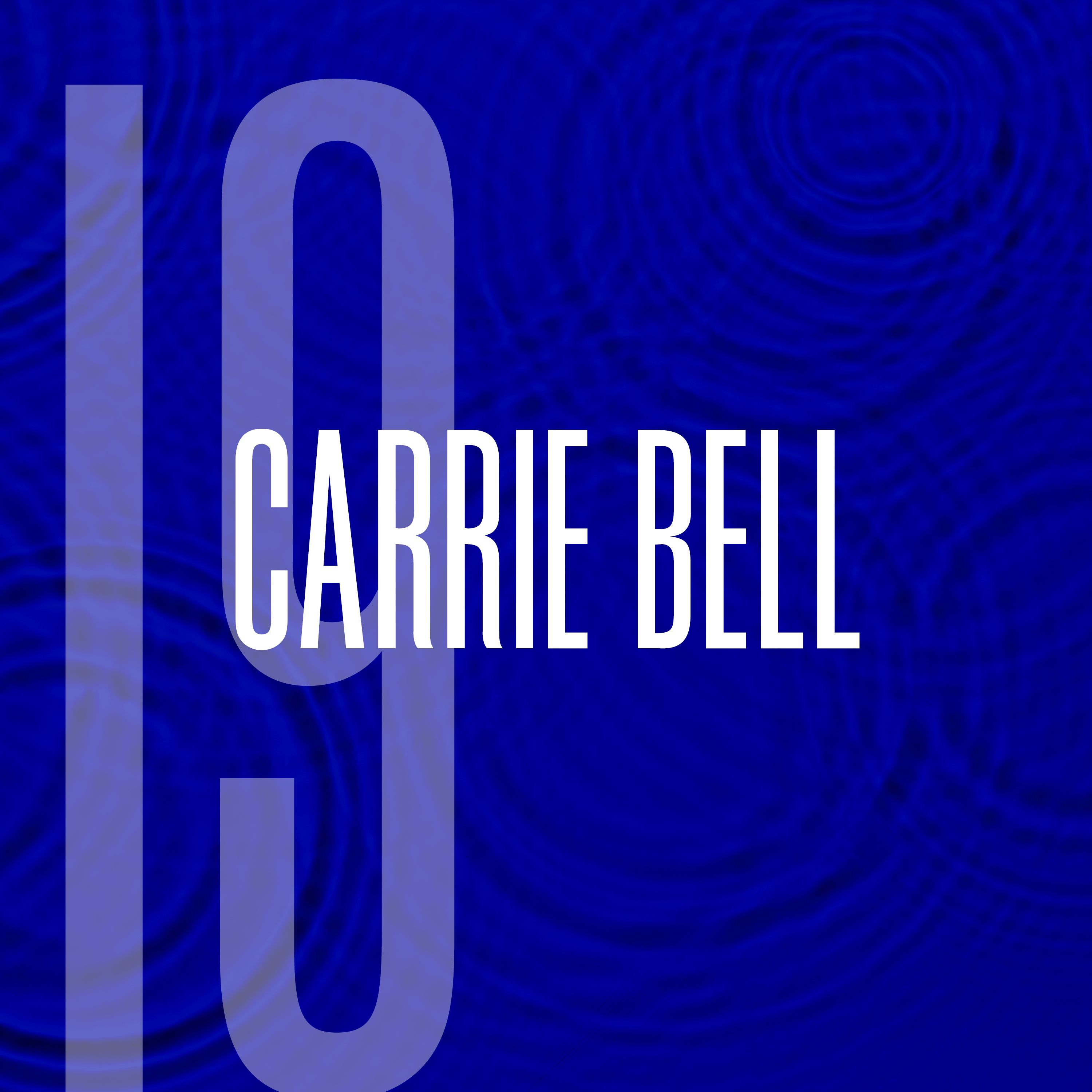 19: Carrie Bell: Rising from the Belly of the Beast