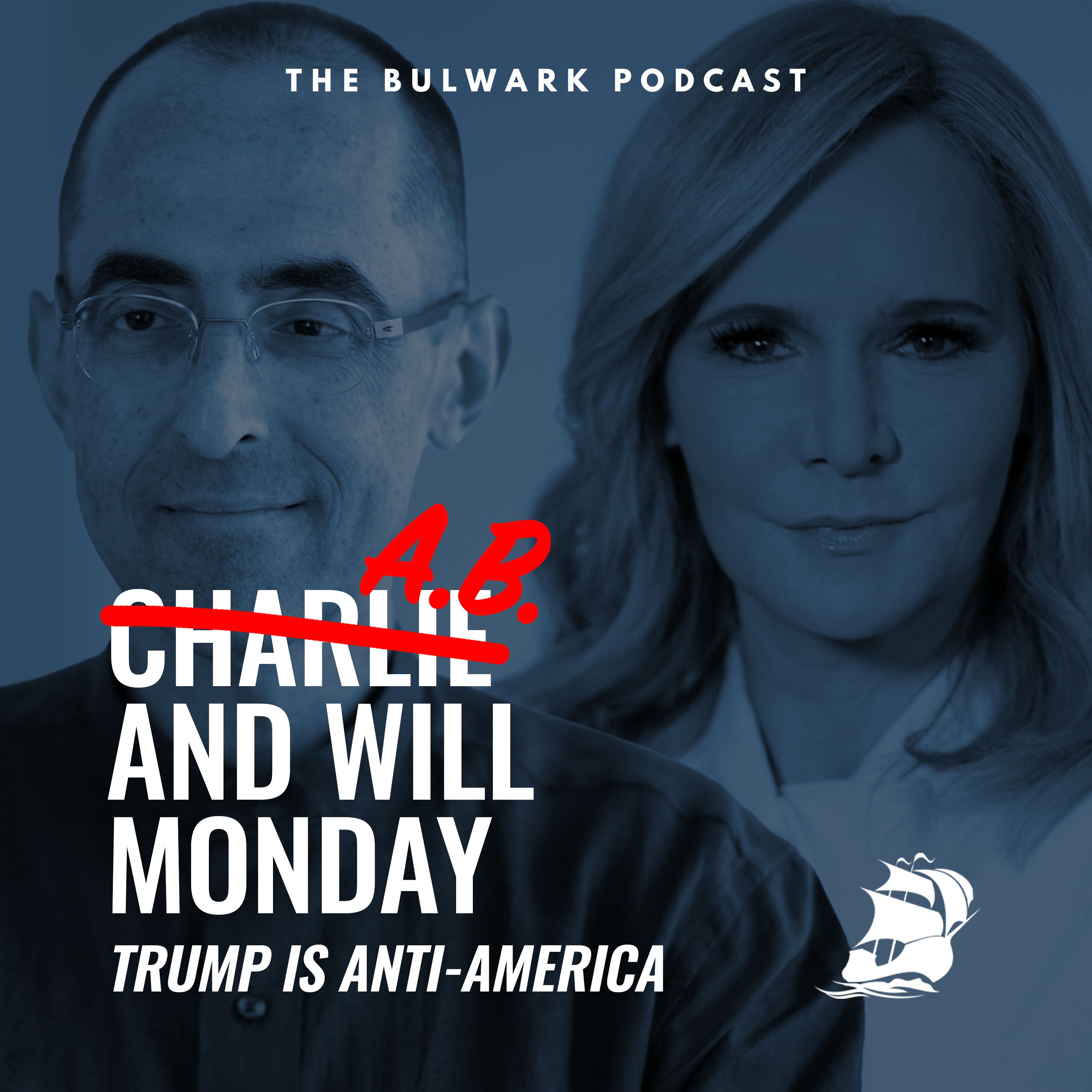 Will Saletan: Trump Is Anti-America by The Bulwark Podcast