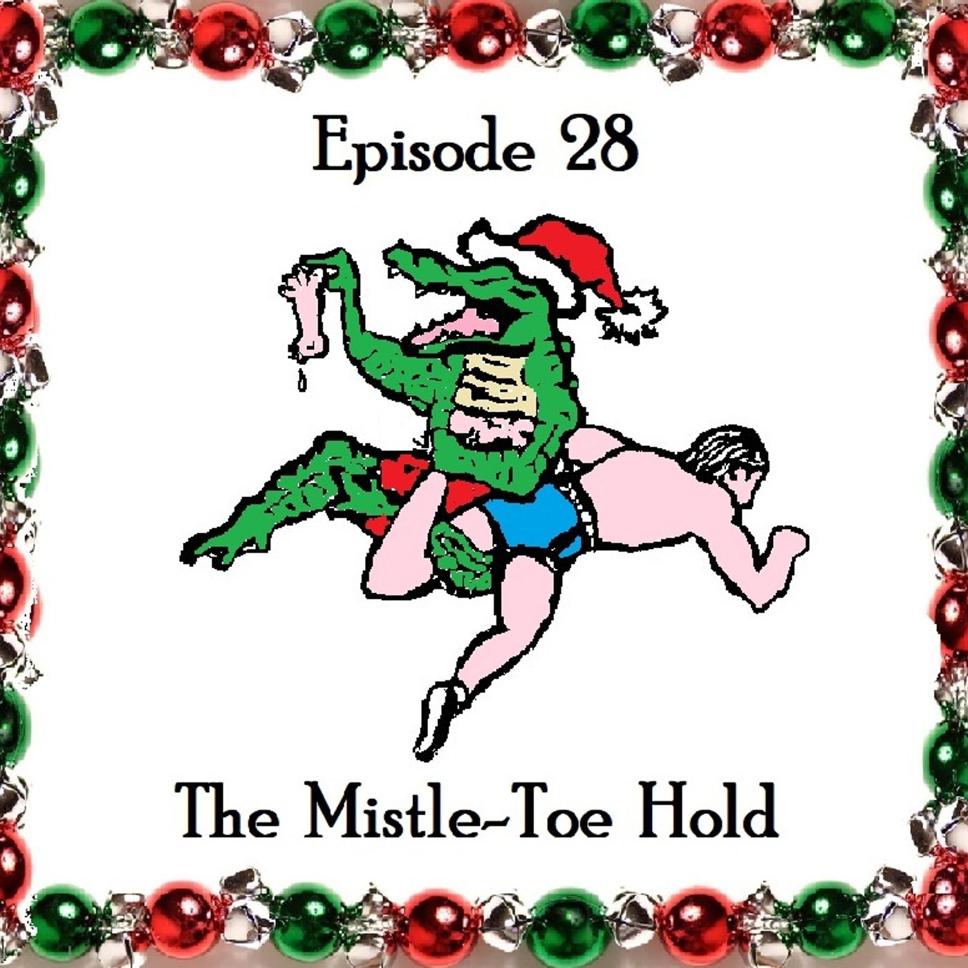 S1 Ep28: The Mistle-Toe Episode 28 episode artwork