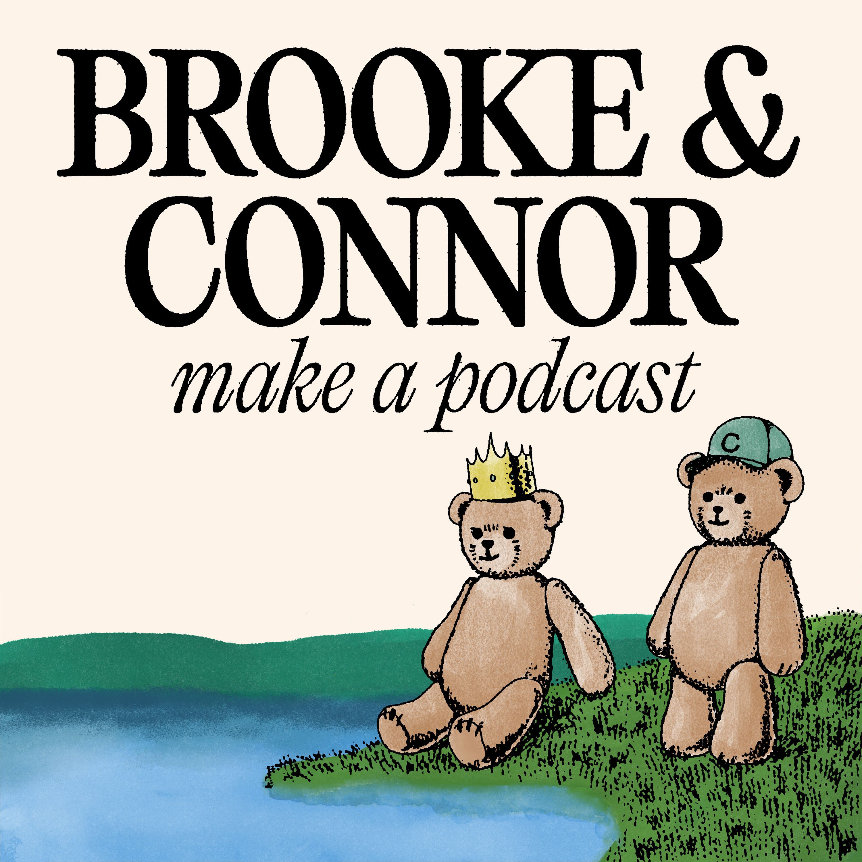 Brooke and Connor Make A Podcast podcast show image
