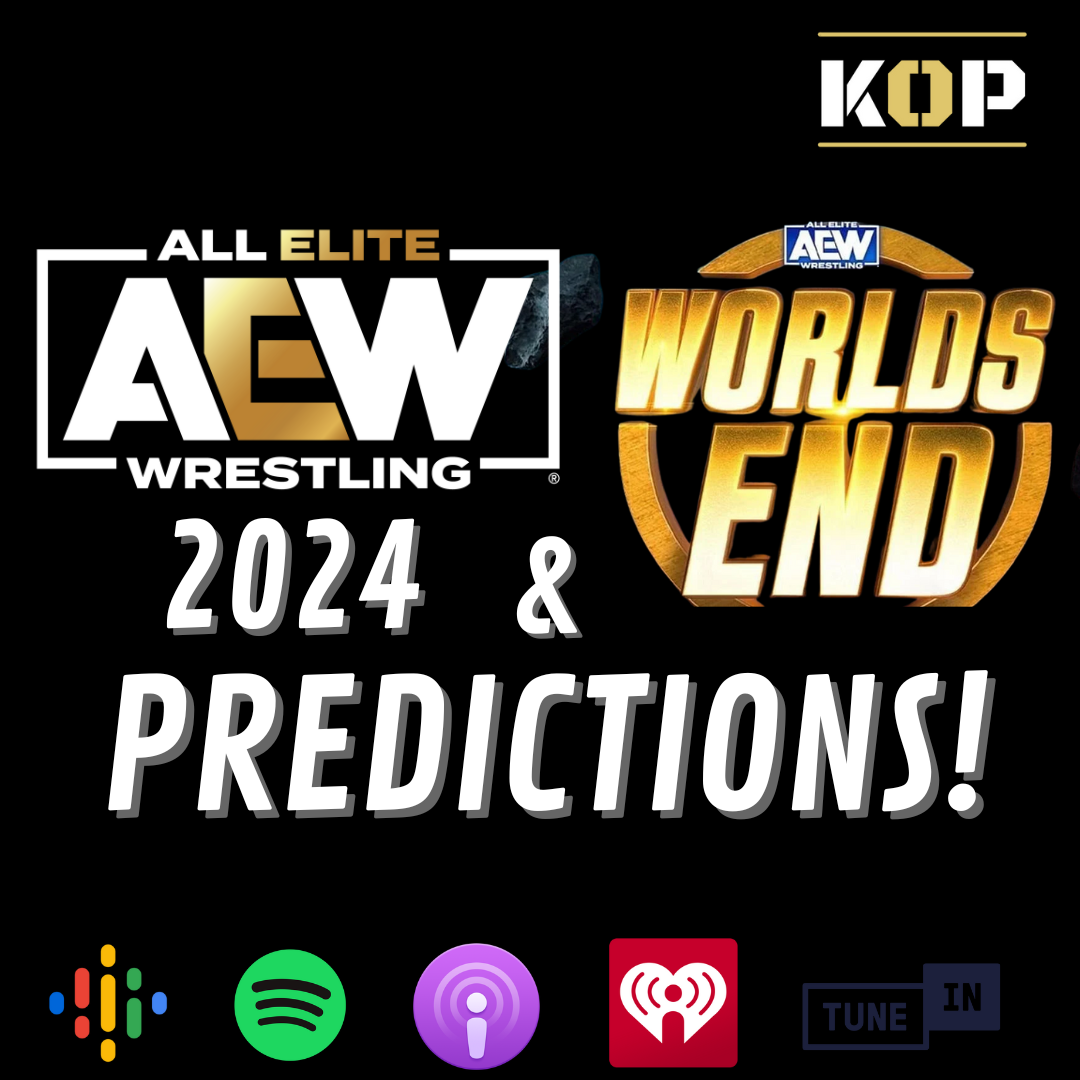Kicking Out A Podcast About AEW / AEW Worlds End Predictions & 2024
