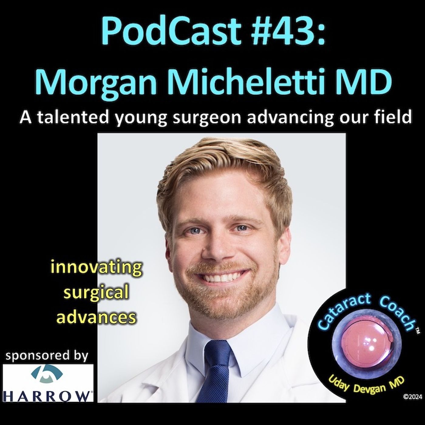 43: CataractCoach PodCast 43: Morgan Micheletti MD