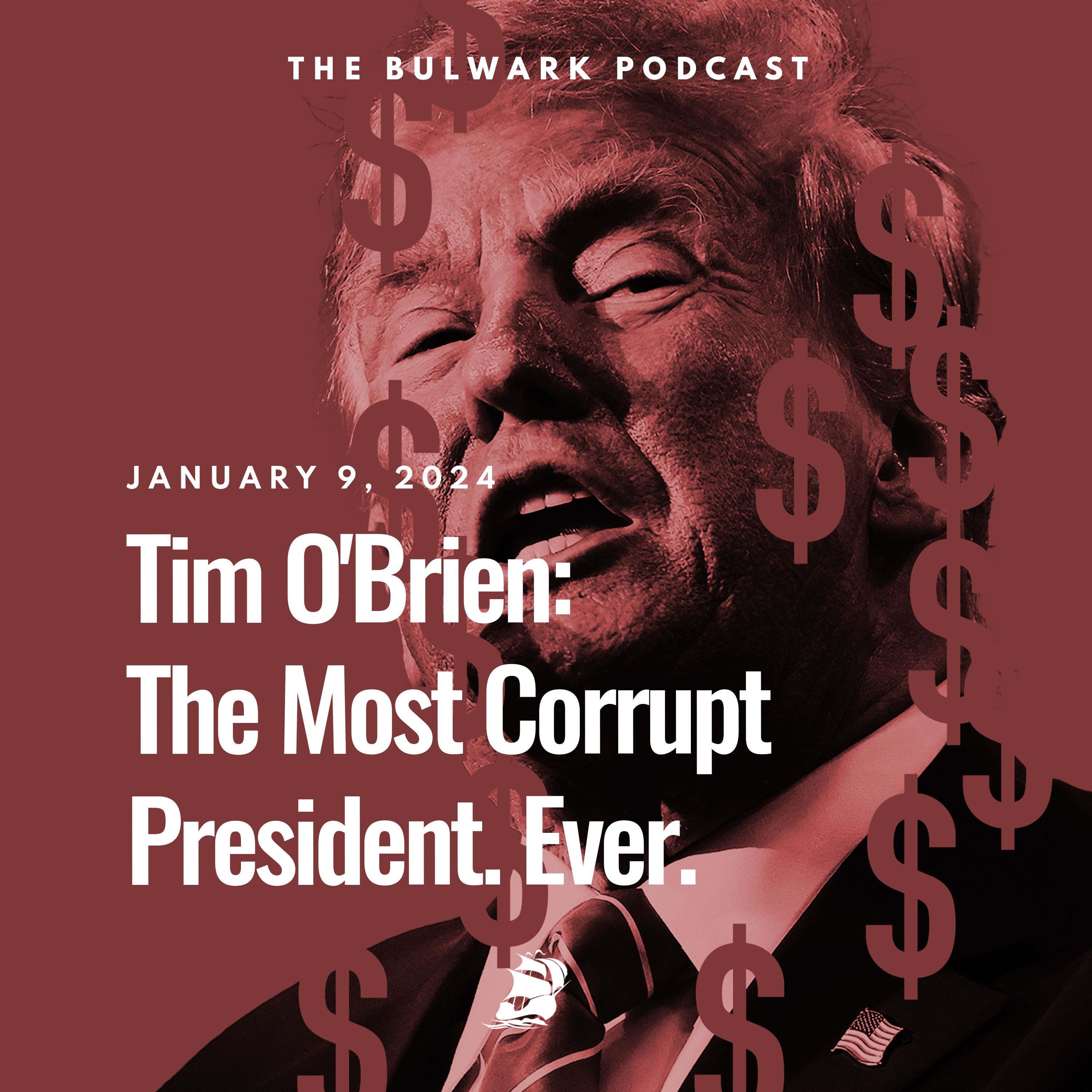 Tim O'Brien: The Most Corrupt President. Ever. by The Bulwark Podcast