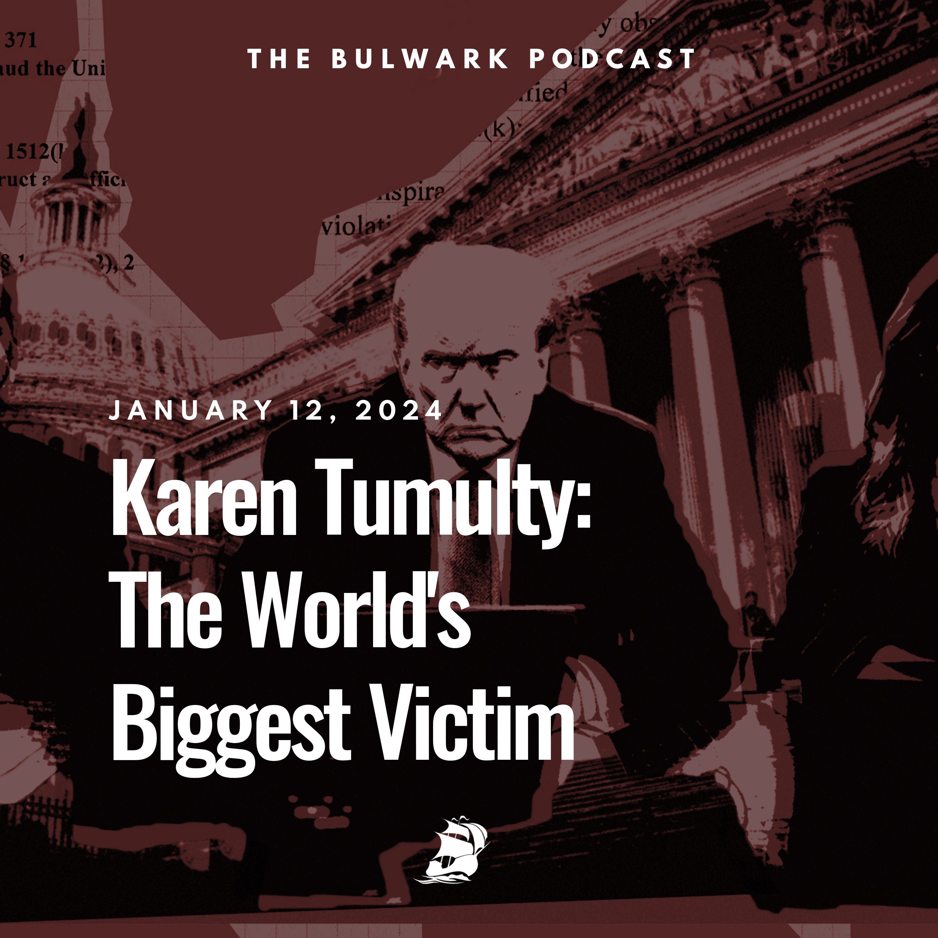 Karen Tumulty: The World's Biggest Victim by The Bulwark Podcast