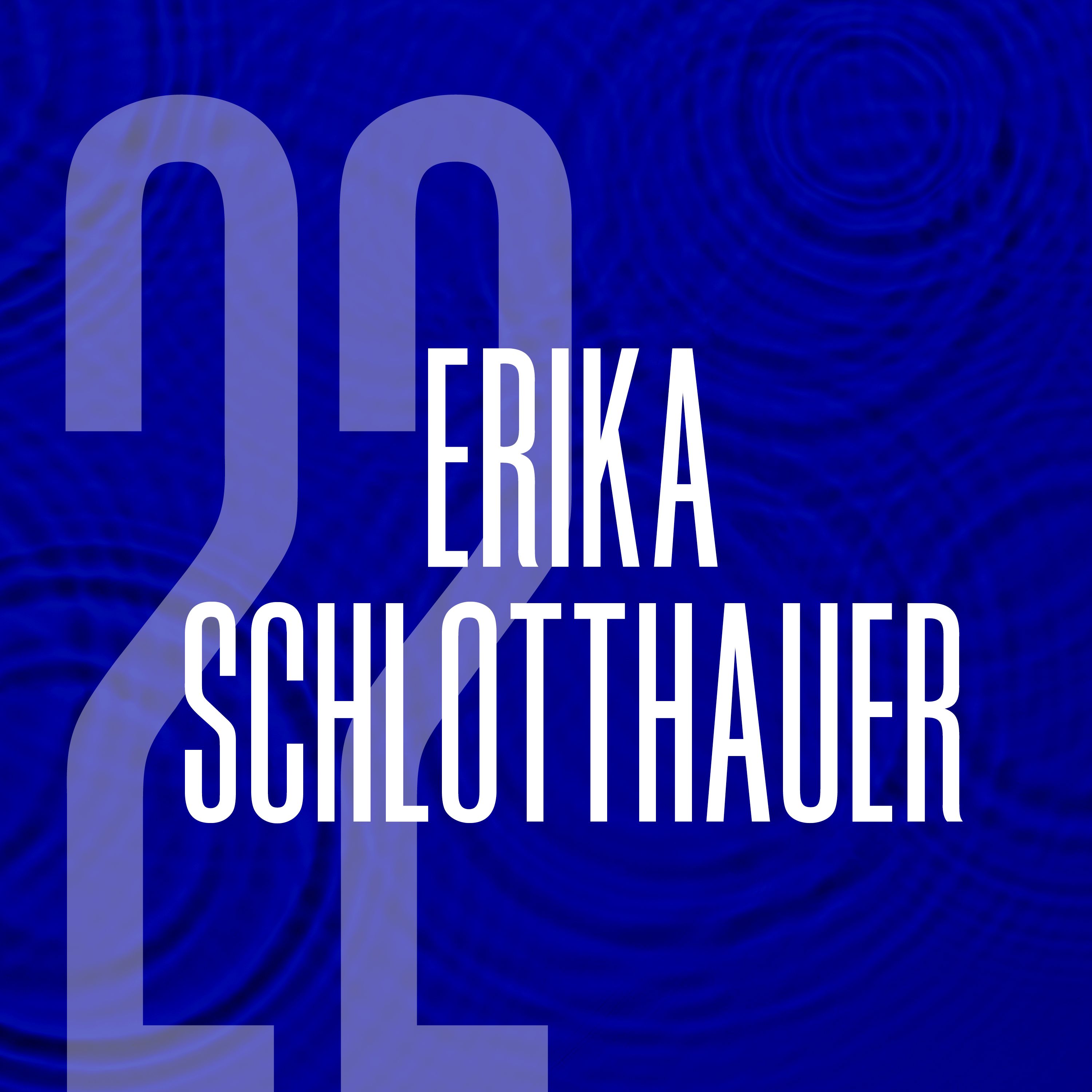 22: Erika Schlotthauer: Domestic Violence to Death & Everything In Between
