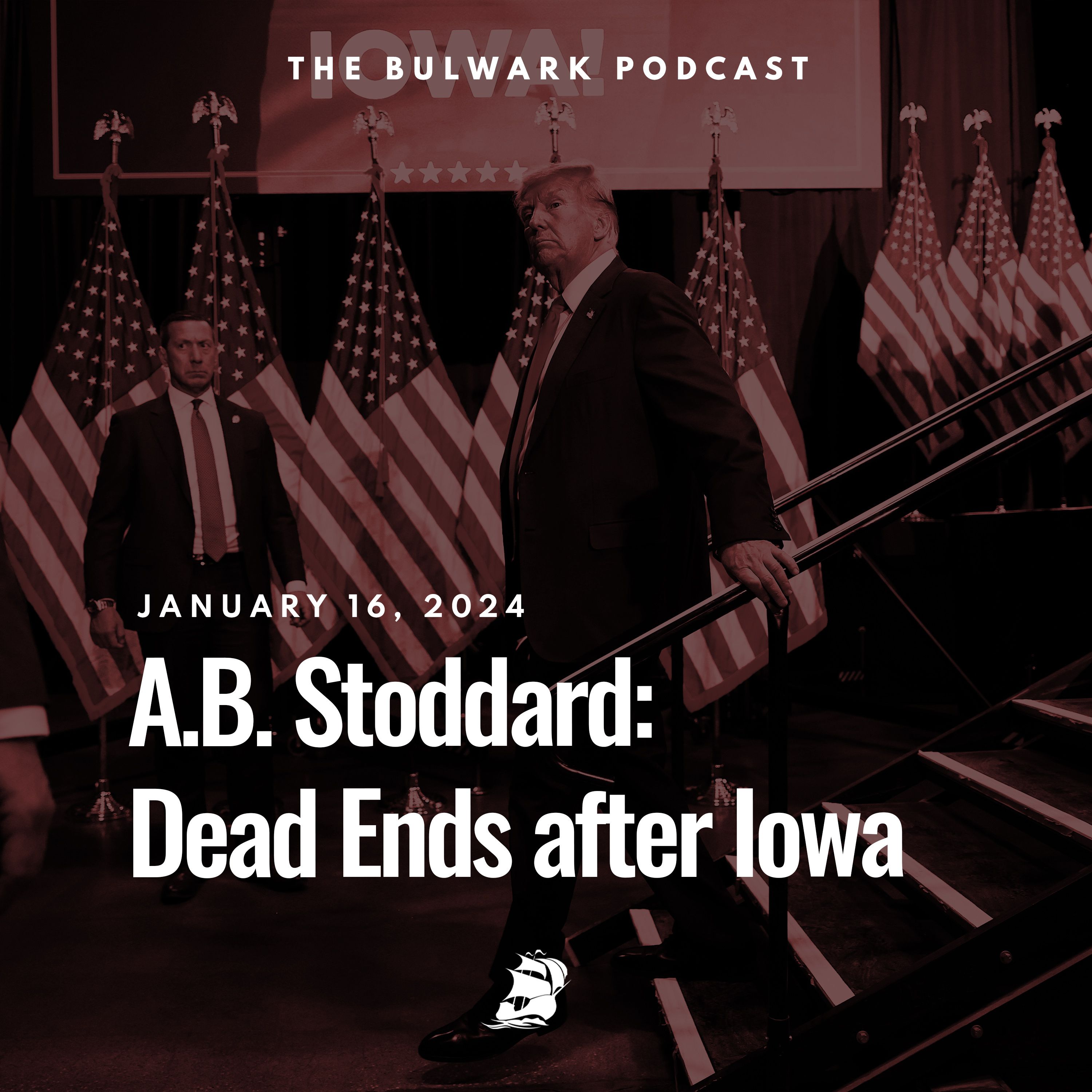 A.B. Stoddard: Dead Ends after Iowa by The Bulwark Podcast