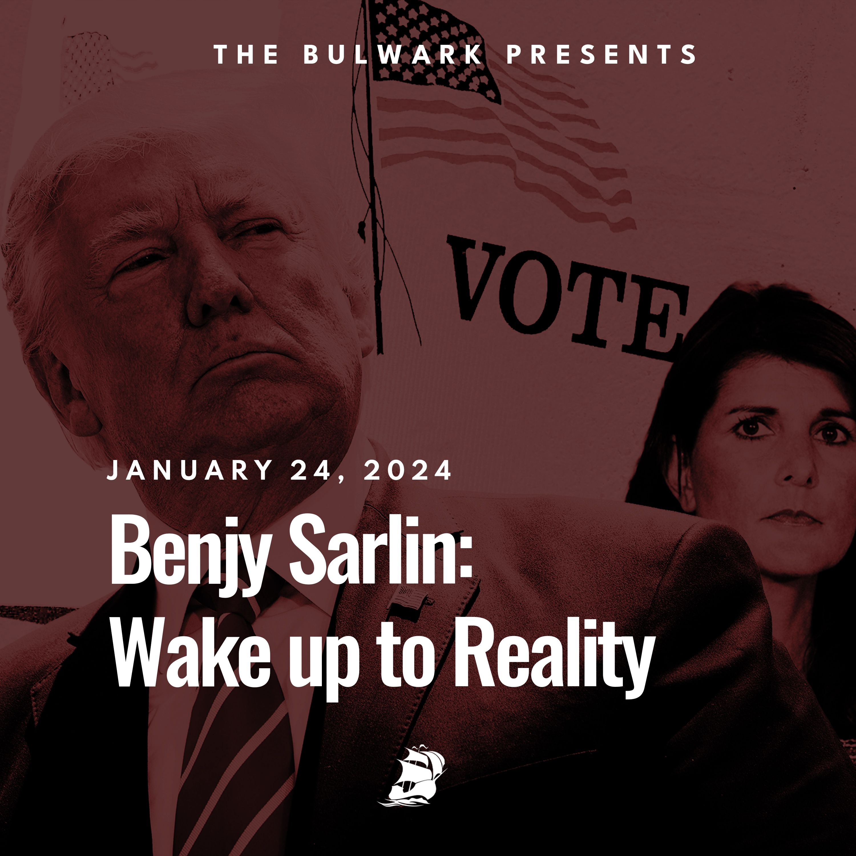 Benjy Sarlin: Wake up to Reality by The Bulwark Podcast