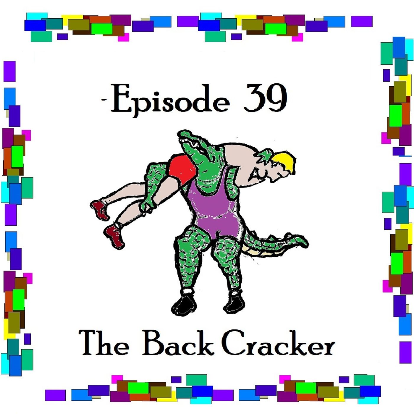 S1 Ep39: The Back Cracker - Episode 39 episode artwork