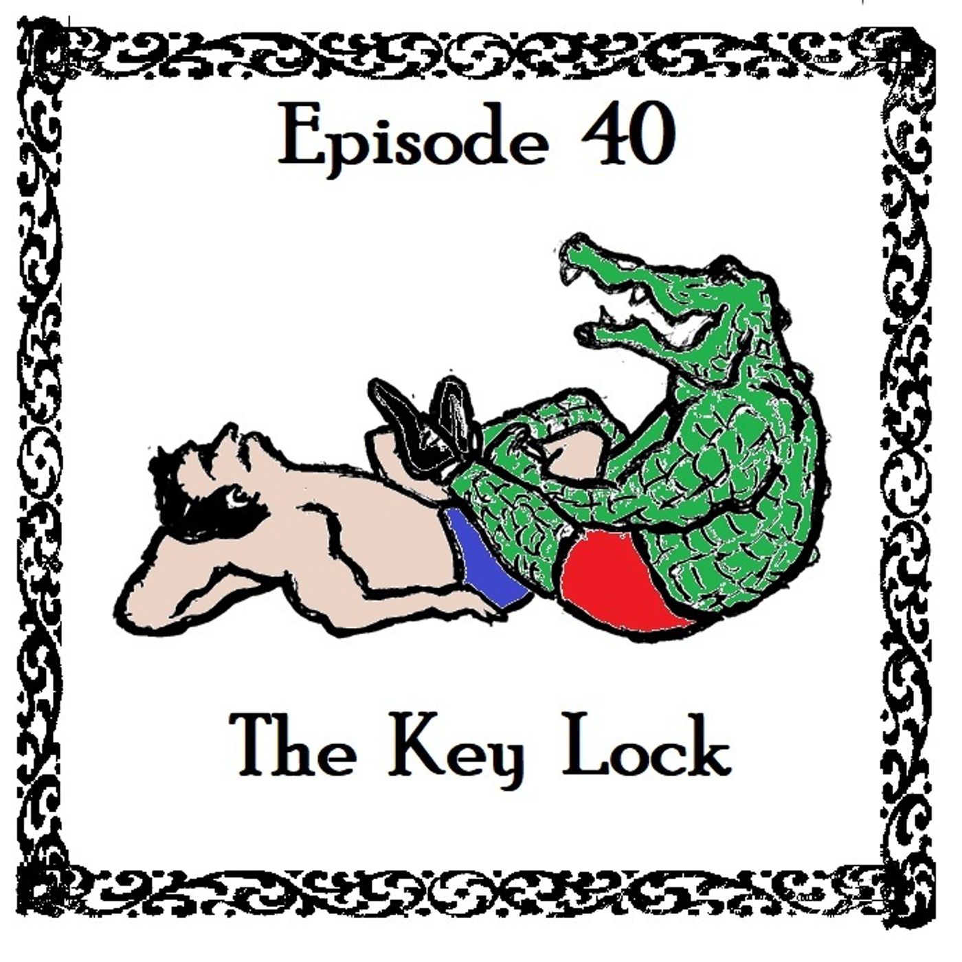 S1 Ep40: The Key Lock - Episode 40 episode artwork
