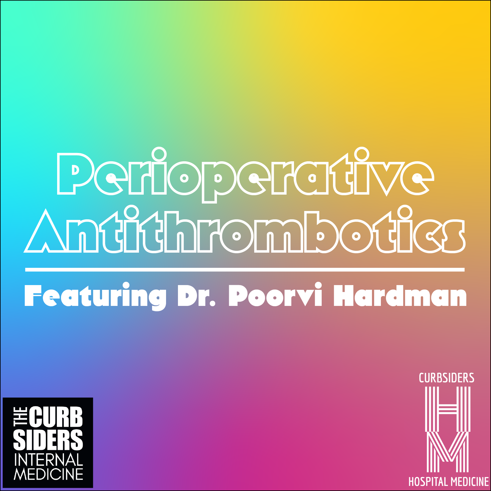 #425 Perioperative Management of Antithrombotics with Dr. Poorvi Hardman