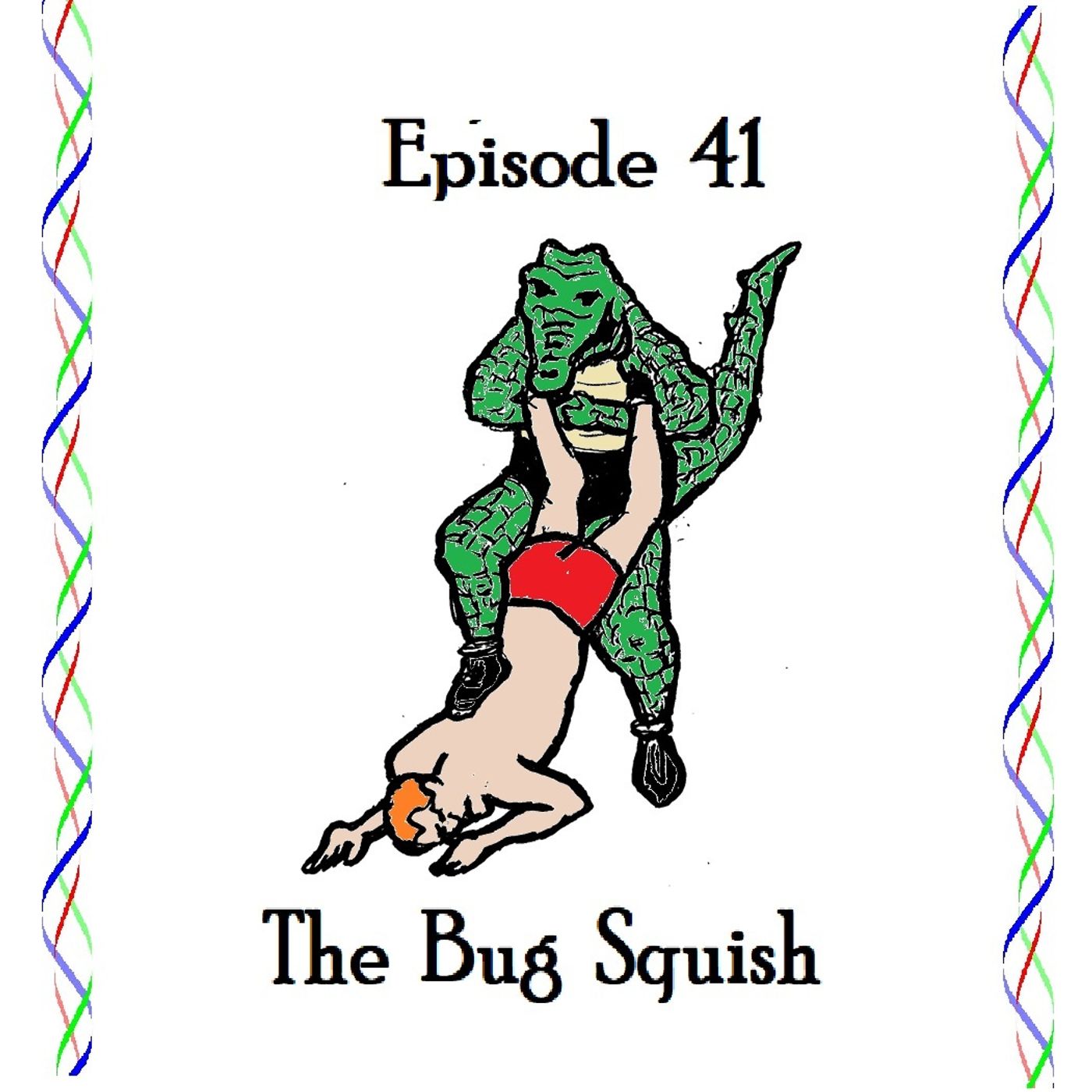 S1 Ep41: The Bug Squish - Episode 41 episode artwork