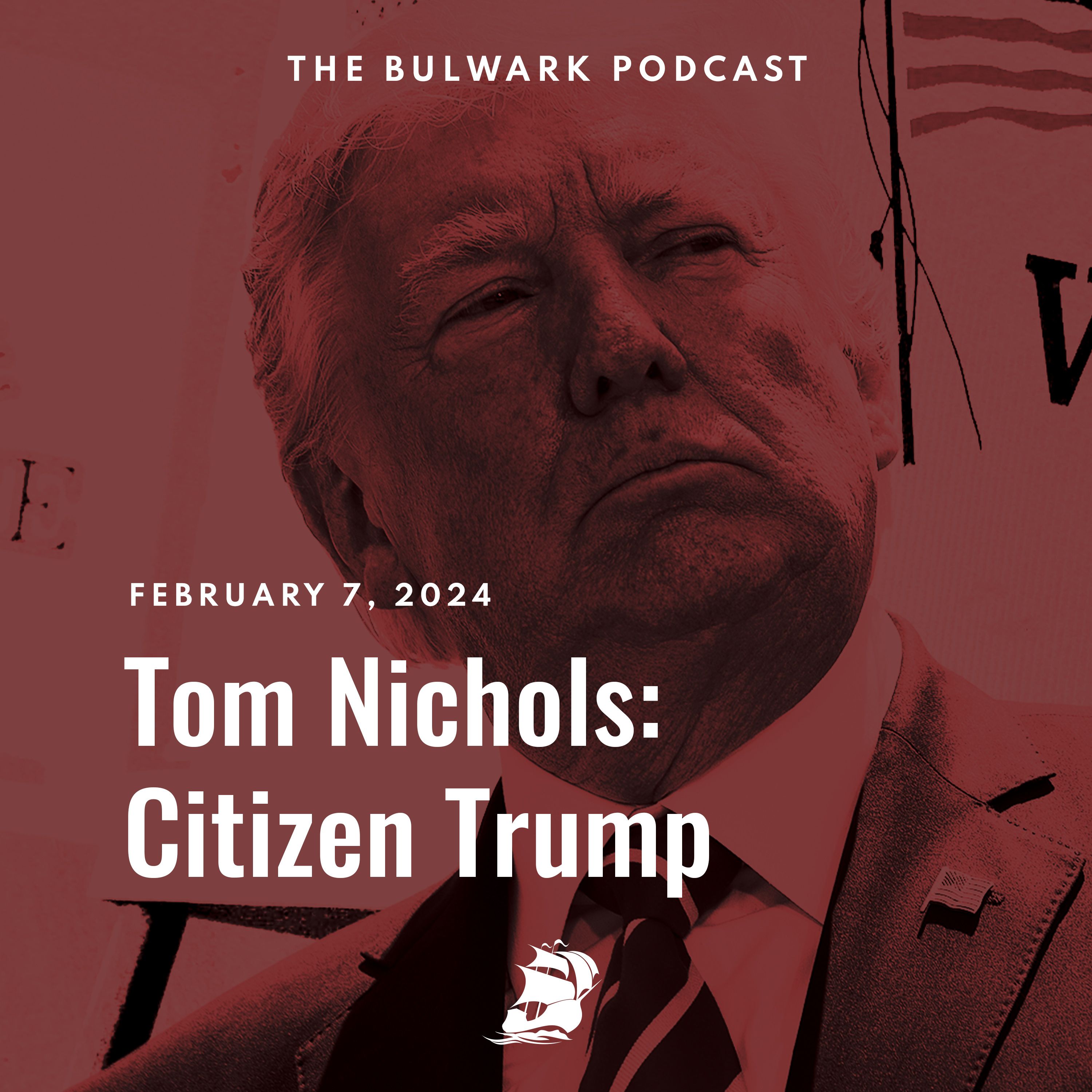 Tom Nichols: Citizen Trump by The Bulwark Podcast