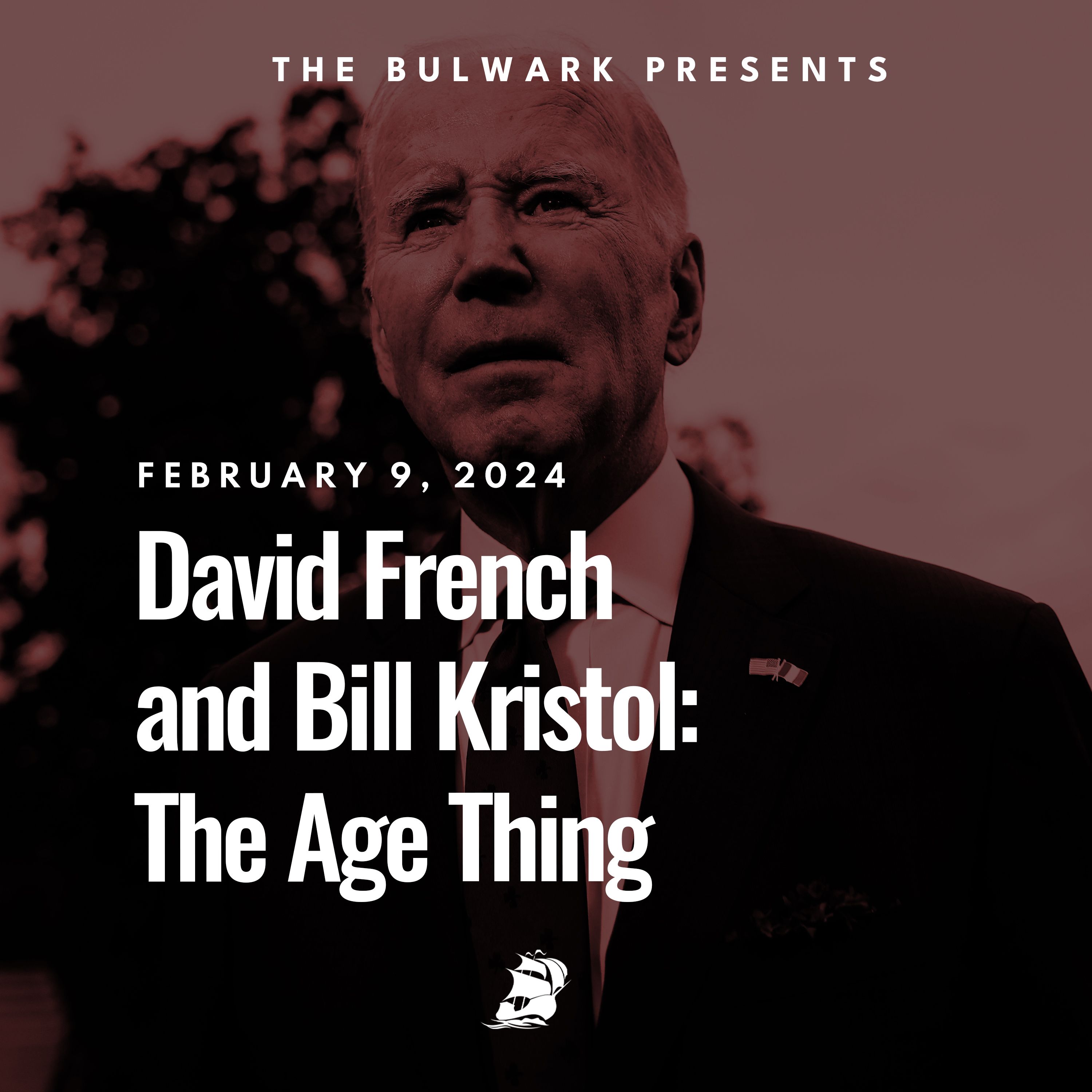 David French and Bill Kristol: The Age Thing by The Bulwark Podcast