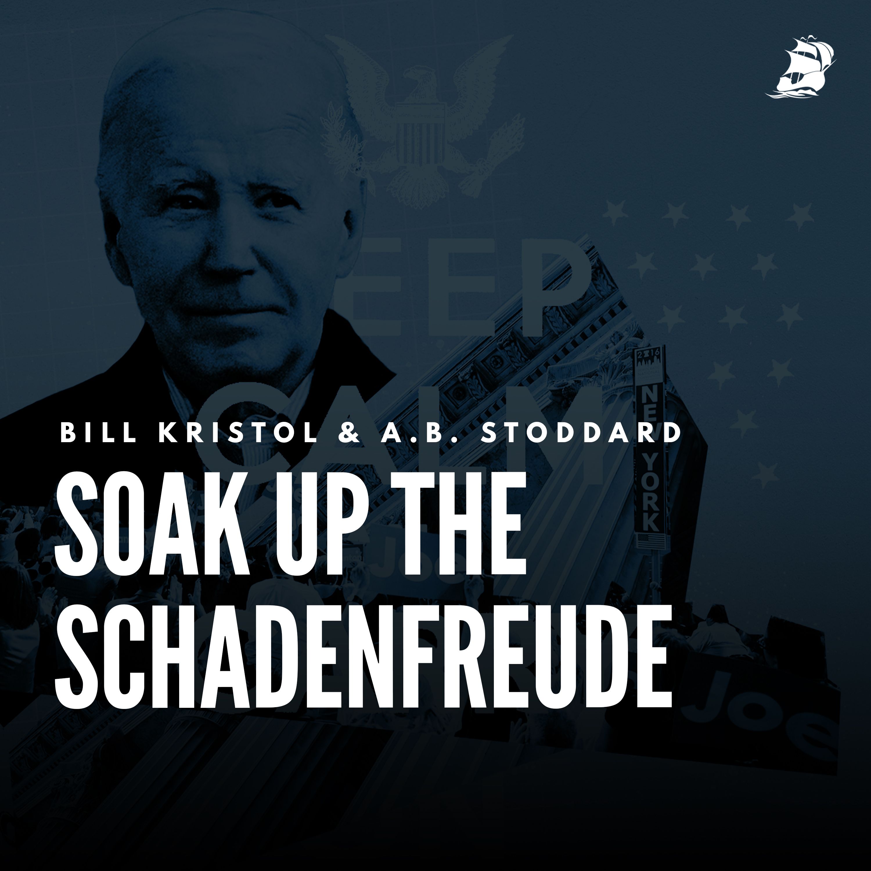 Bill Kristol and A.B. Stoddard : Soak Up the Schadenfreude by The Bulwark Podcast