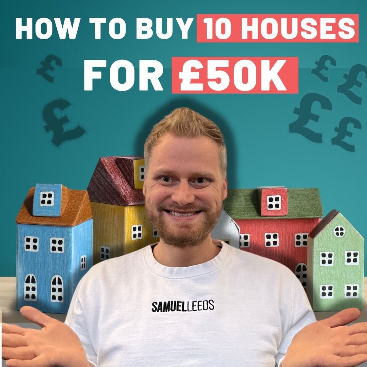 22: How to BUY 10 houses for £50K!