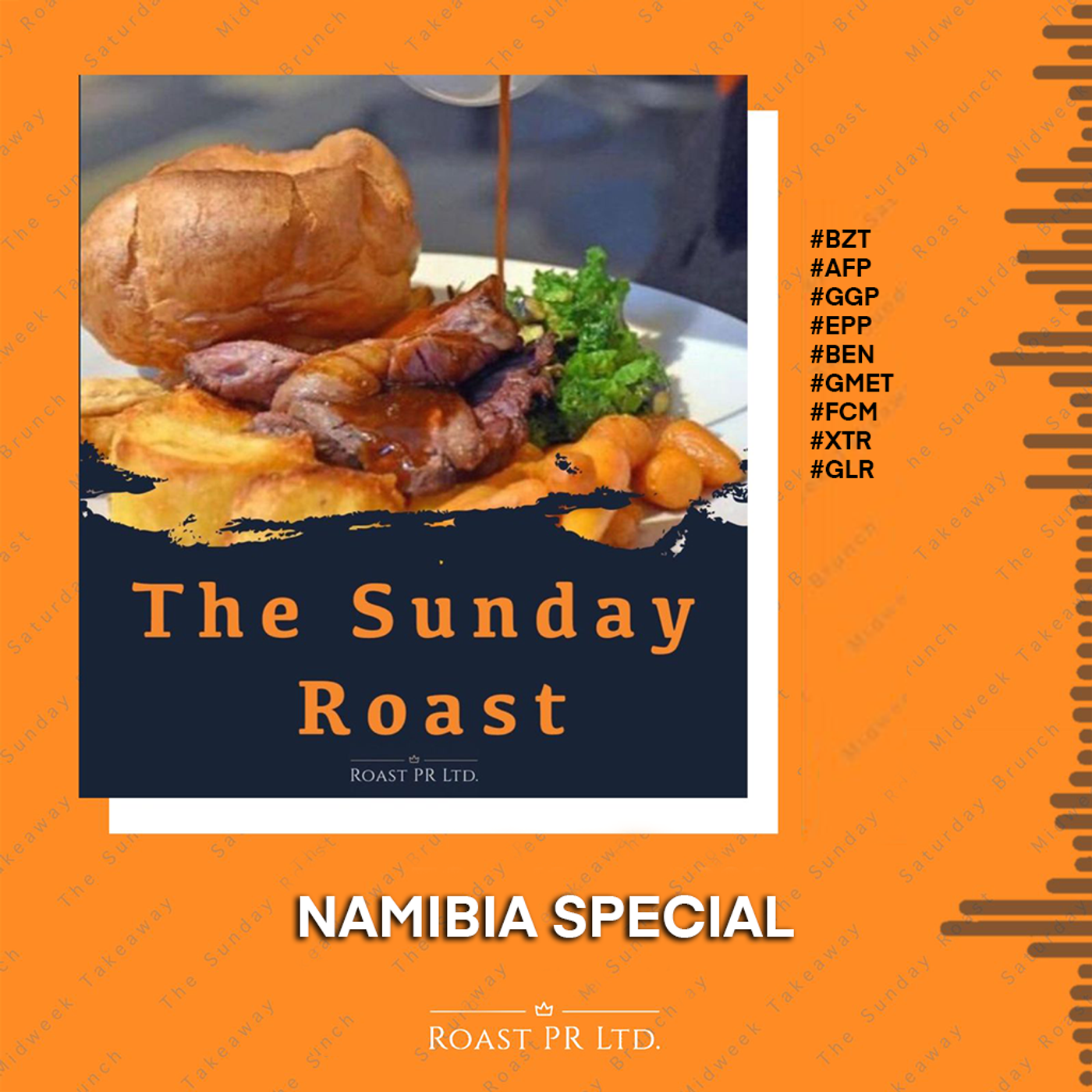 S7 Ep18: Sunday Roast Namibia Special #BZT  #AFP  #GGP  #EPP #BEN  #GMET  #FCM  #XTR  #GLR