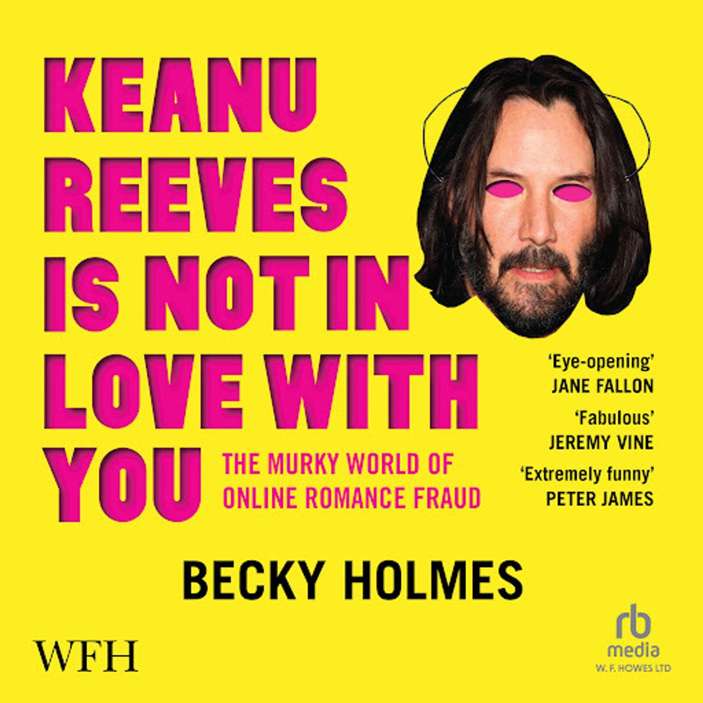 361: Becky Holmes - Keanu Reeves is Not In Love With You