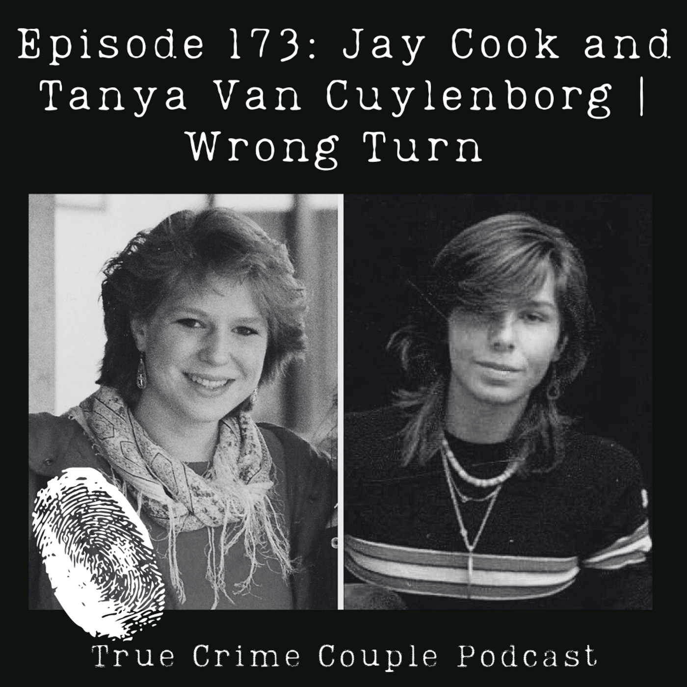 Episode 173: Jay Cook and Tanya Van Cuylenborg | Wrong Turn