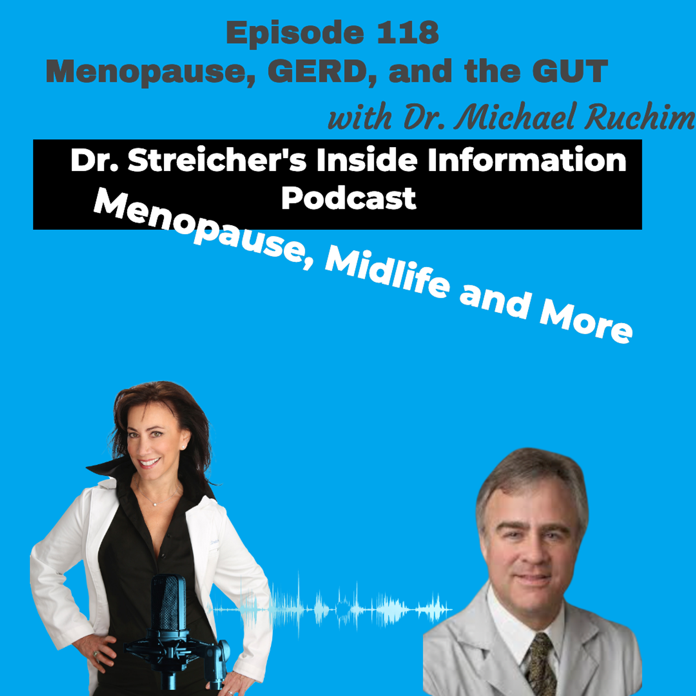 Dr. Streicher’s Inside Information: Menopause, Midlife, and More