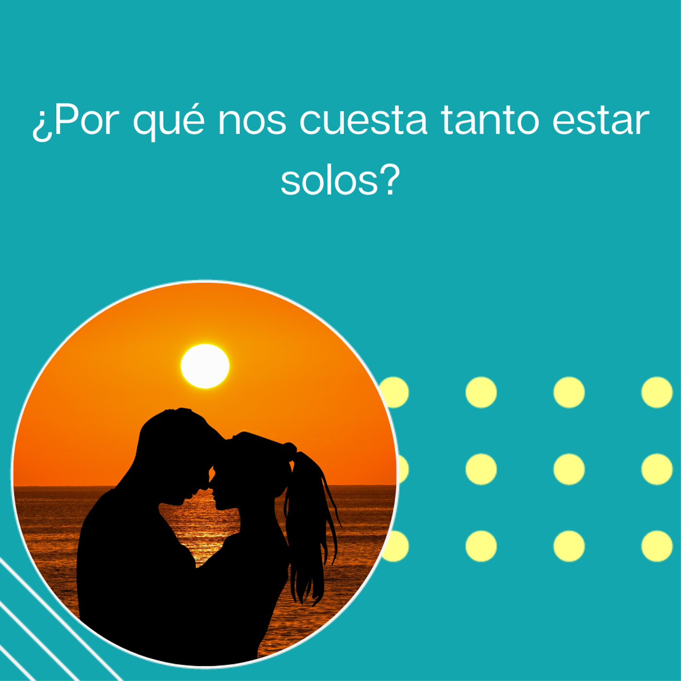 270: "¿Por qué nos cuesta tanto estar solos?” | Tu programa "Hablemos" con el Dr. Eduardo López Navarro | episode artwork