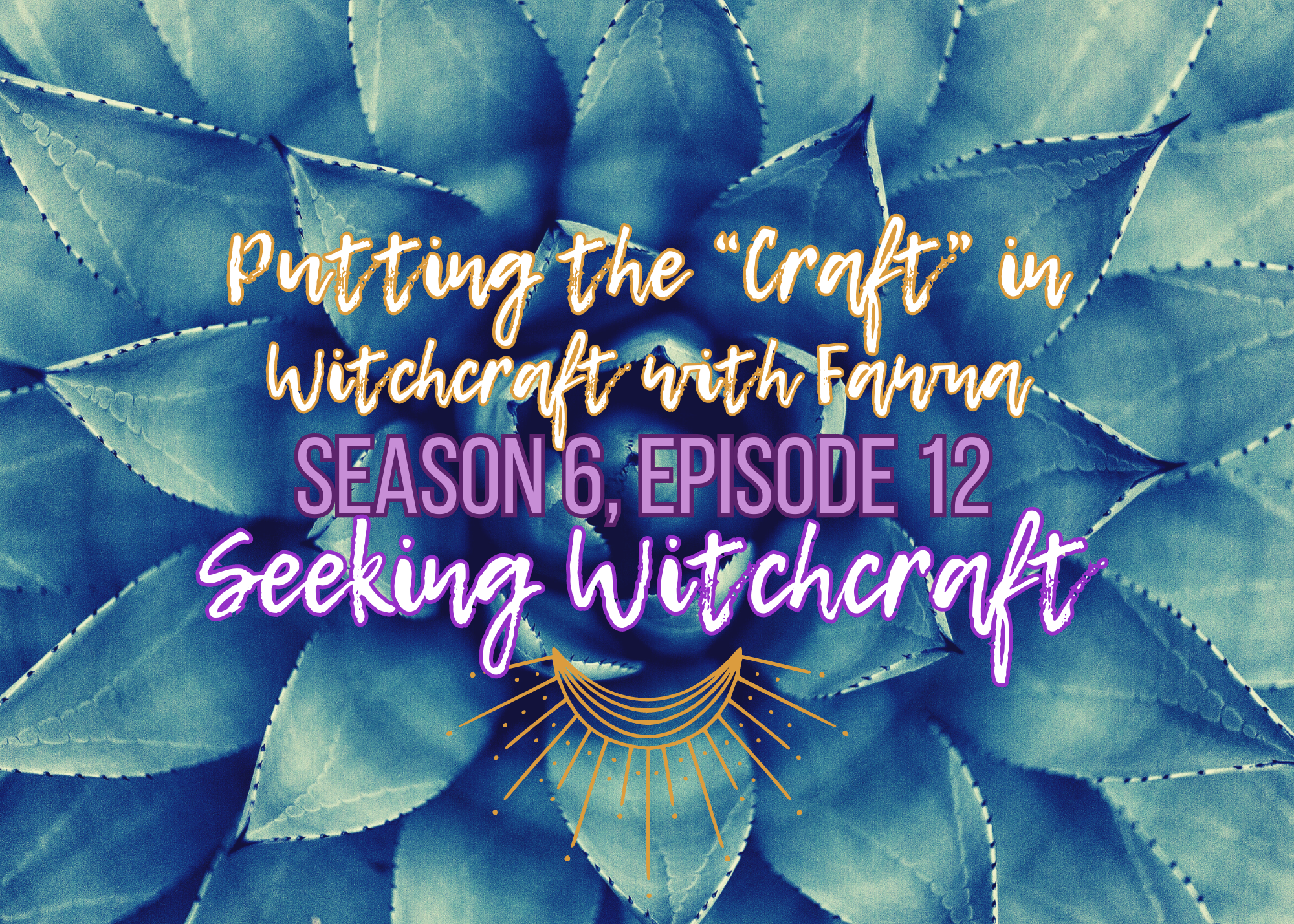 S6 Ep12: Putting the "Craft" in Witchcraft with Fawna