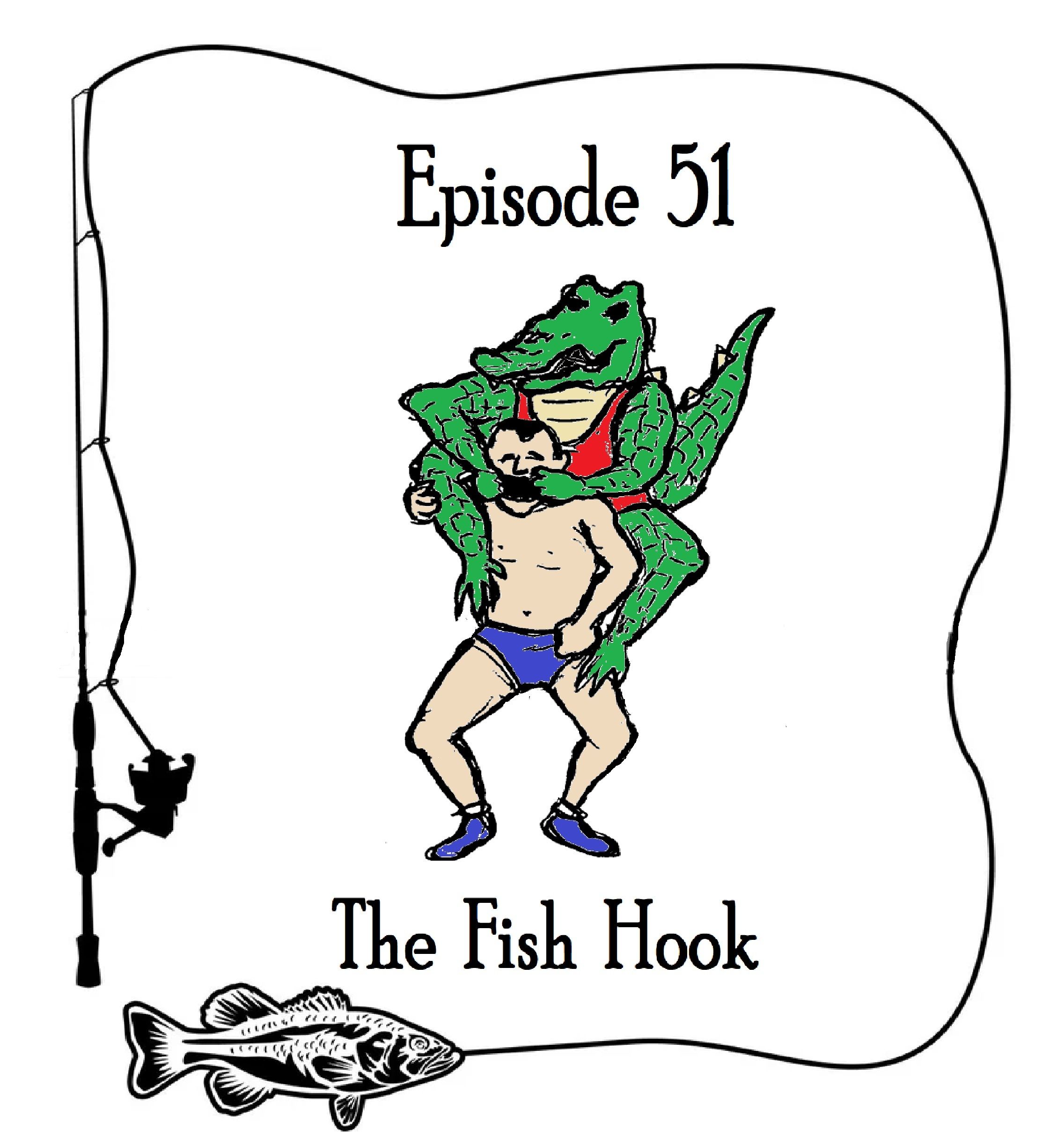 S1 Ep51: The Fish Hook - Episode 51 episode artwork