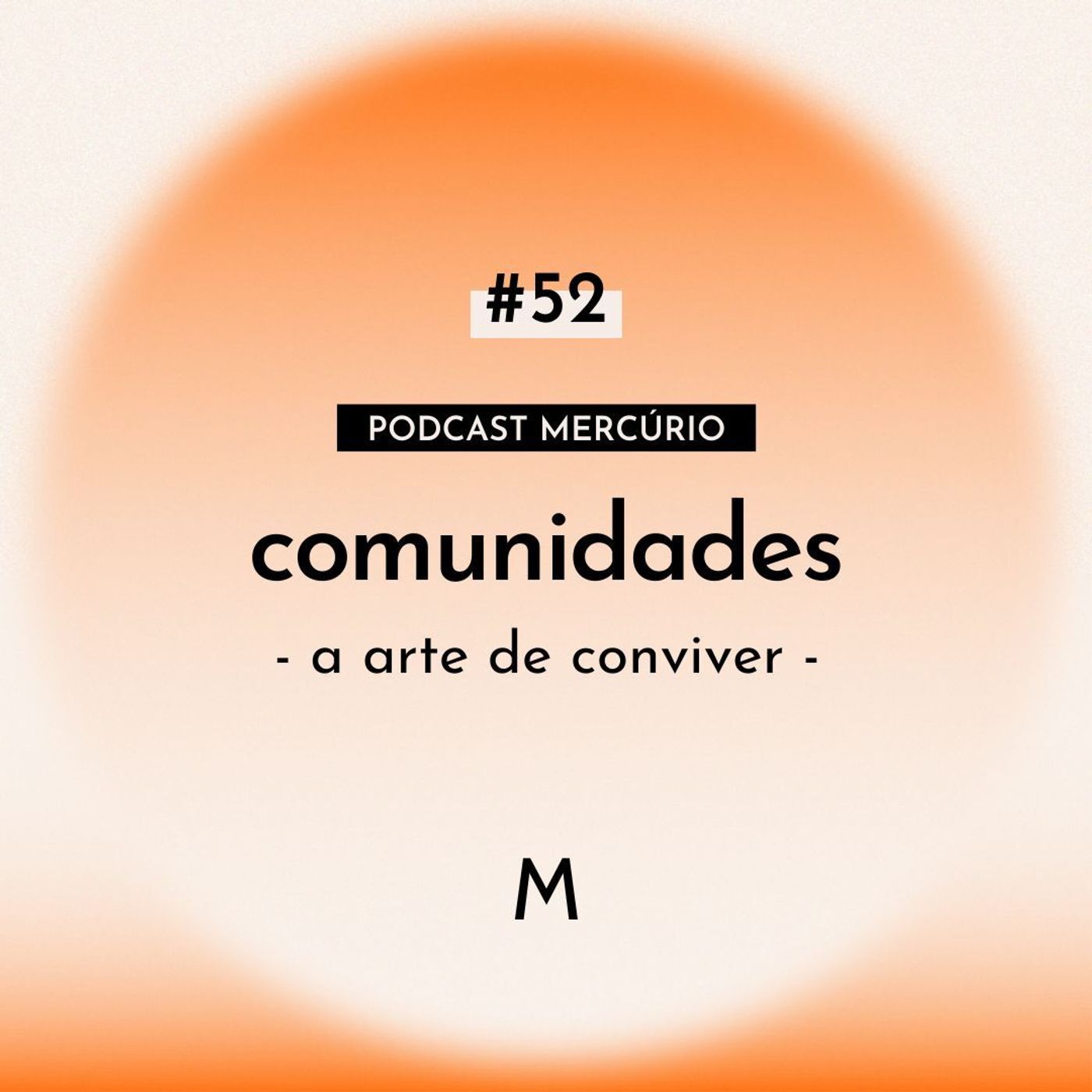 S6 Ep52: COMUNIDADES: a arte de conviver