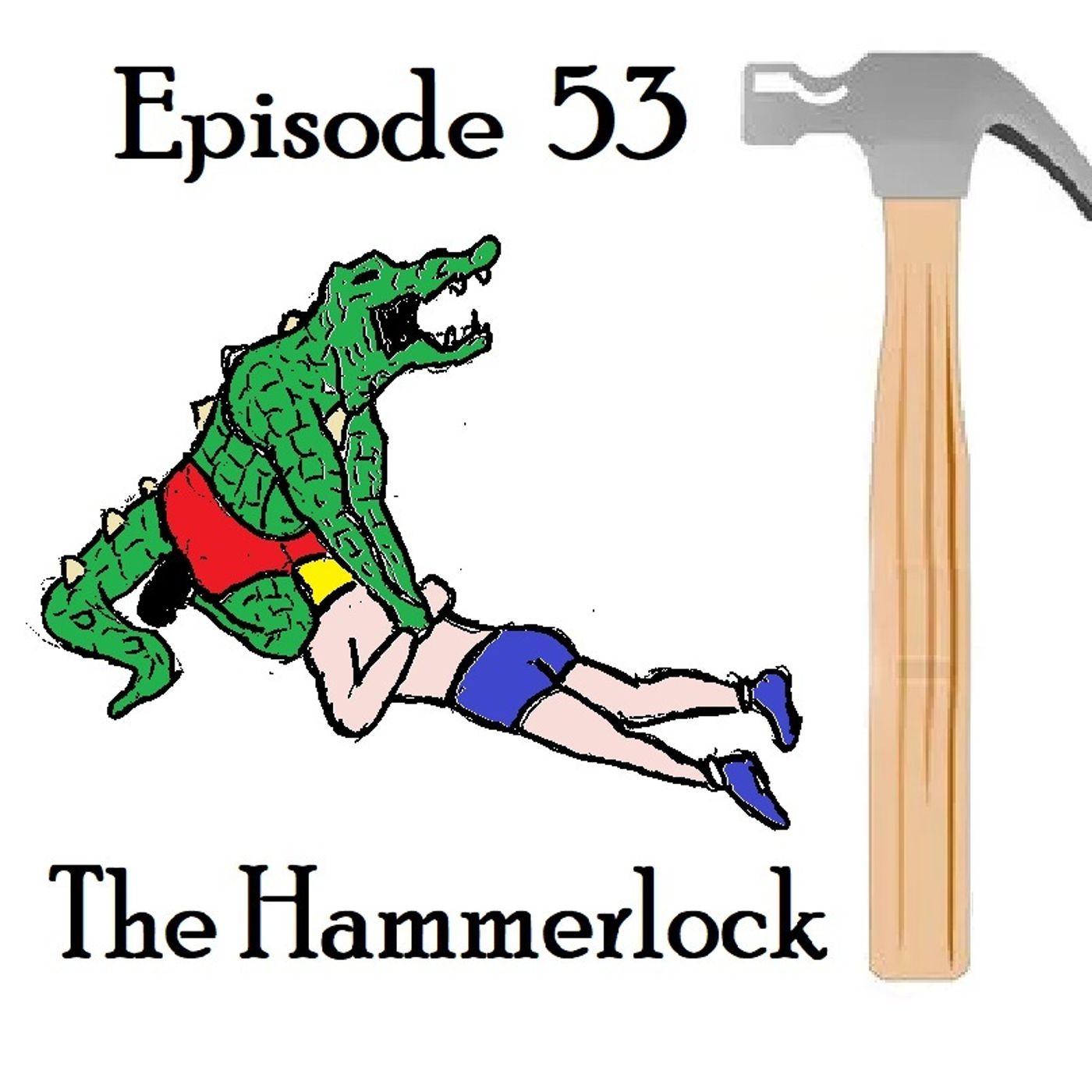 S1 Ep53: The Hammer Lock - Episode 53 episode artwork