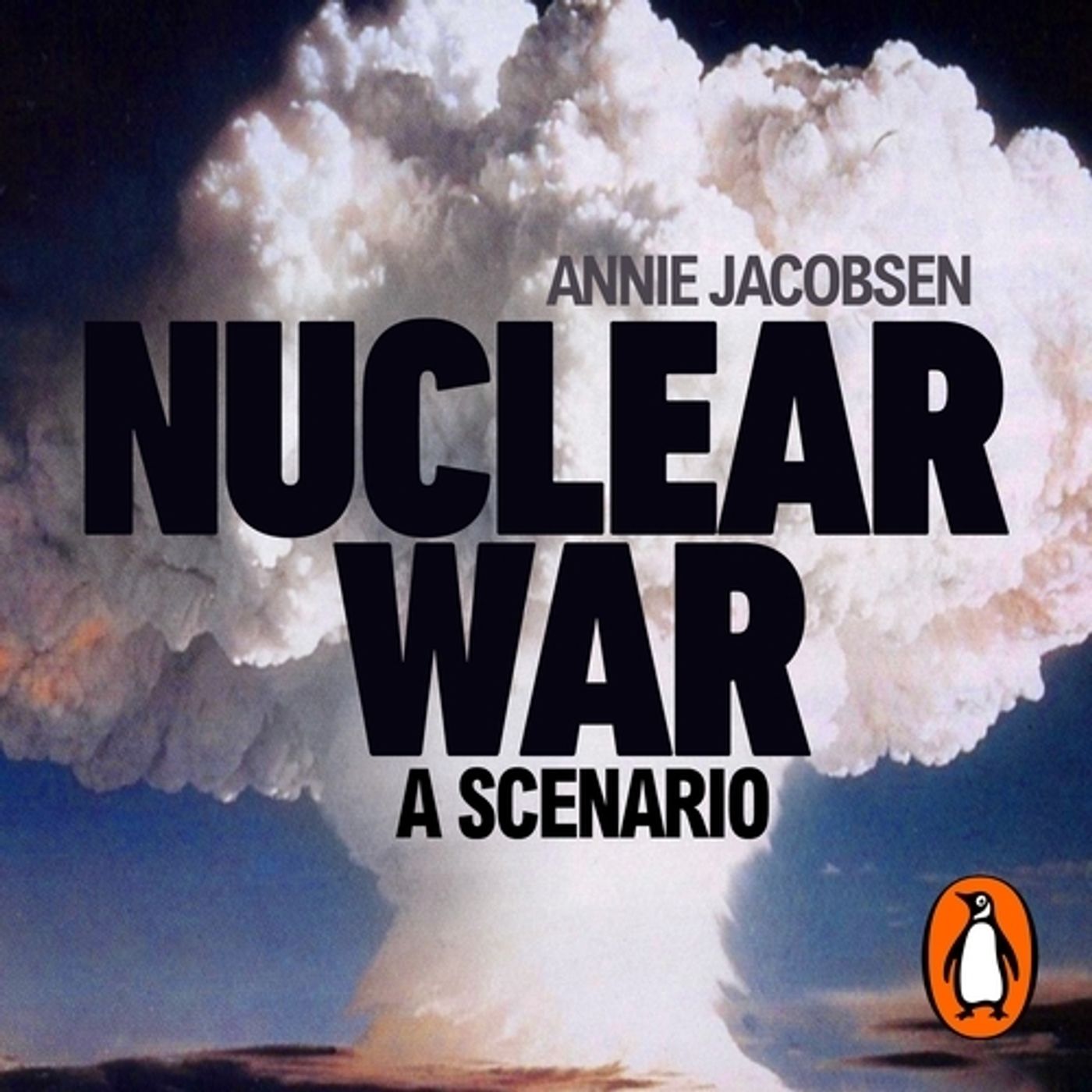 Annie Jacobsen: Nuclear War