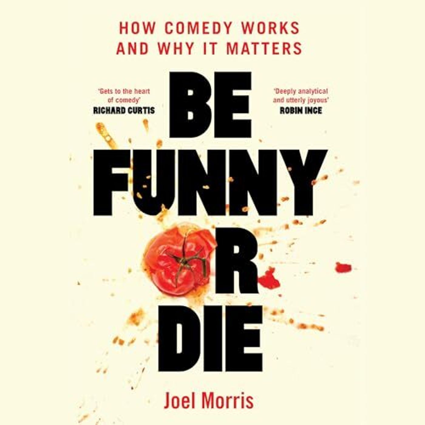 Joel Morris: Be Funny Or Die