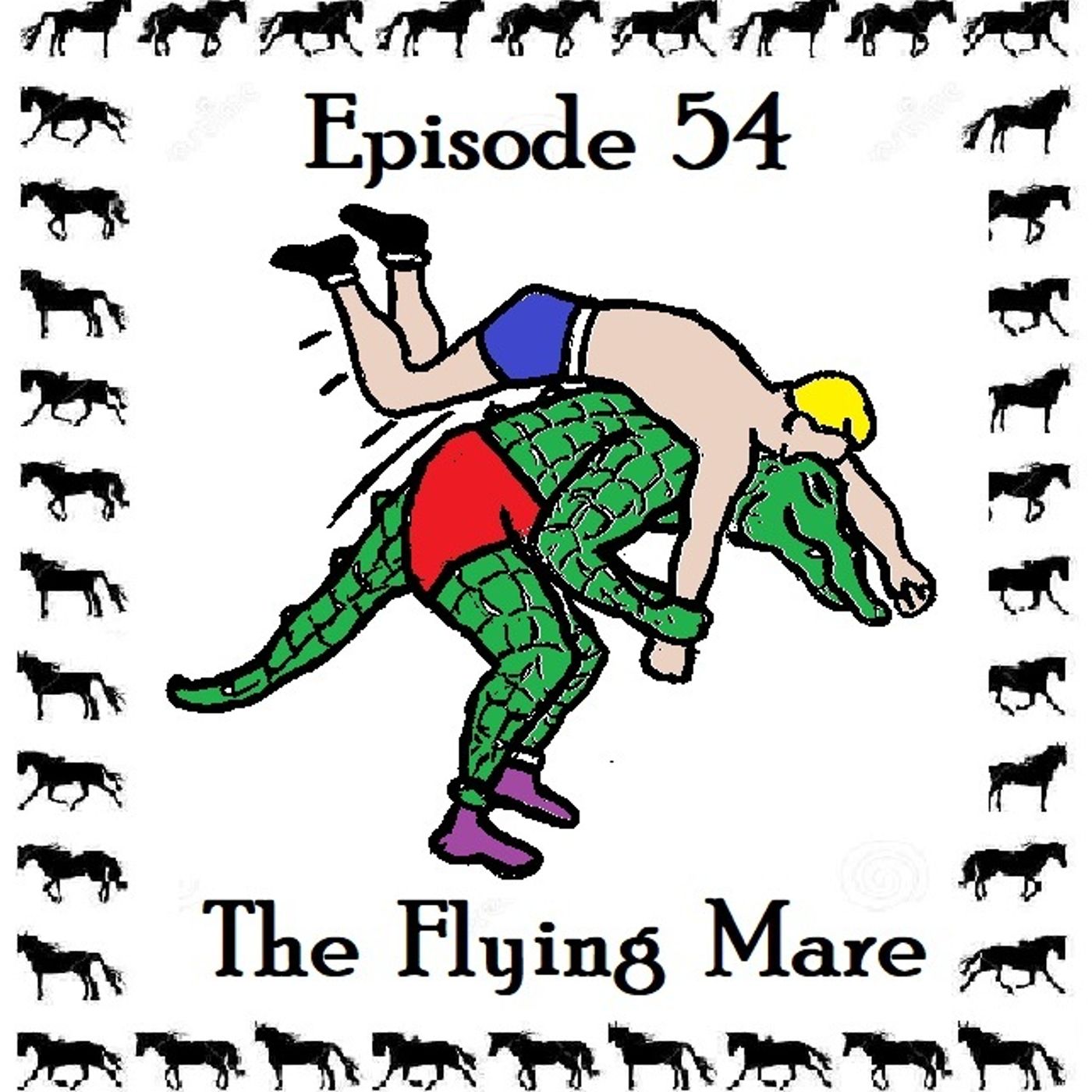 S1 Ep54: The Flying Mare - Episode 54 episode artwork